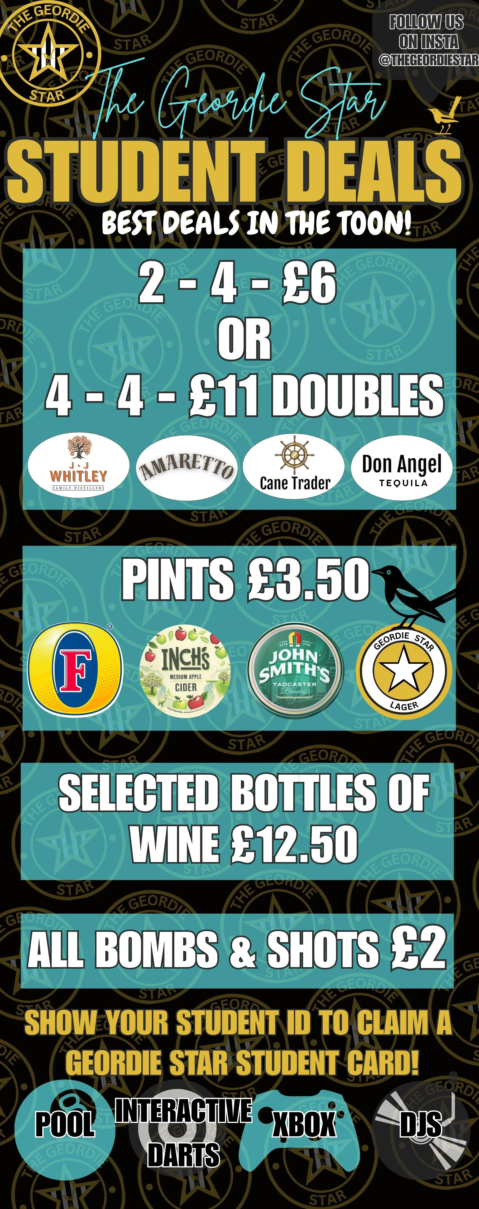 A promotional poster for The Geordie Star with various drink deals, including whiskey and double whiskey offers, pints, wine, and shots. It features the venue's logo, images of popular beer brands, and encourages showing a student ID for discounts with options for pool, darts, Xbox, and DJs.
