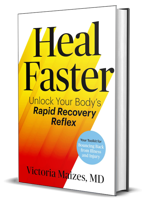 Book cover titled 'Heal Faster' by Victoria Maizes, MD, with subtitle 'Unlock Your Body's Rapid Recovery Reflex' and a blue circle that says 'Your Toolkit for Bouncing Back from Illness and Injury.'
