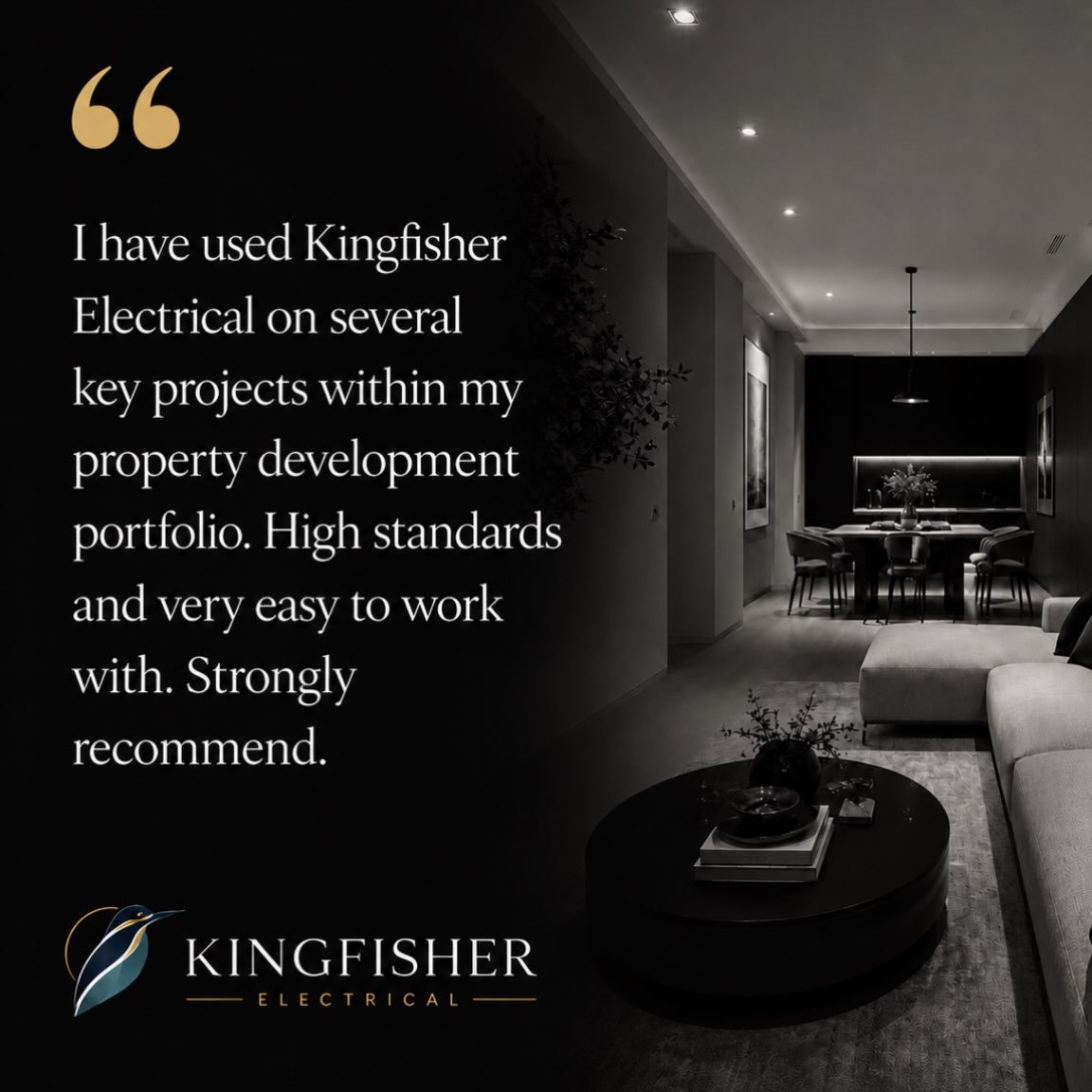 High standards should be consistent, not occasional.

We&rsquo;re proud to support repeat clients across multiple projects, delivering reliable electrical work with the same attention to detail every time.

Kingfisher Electrical
High-end residential 