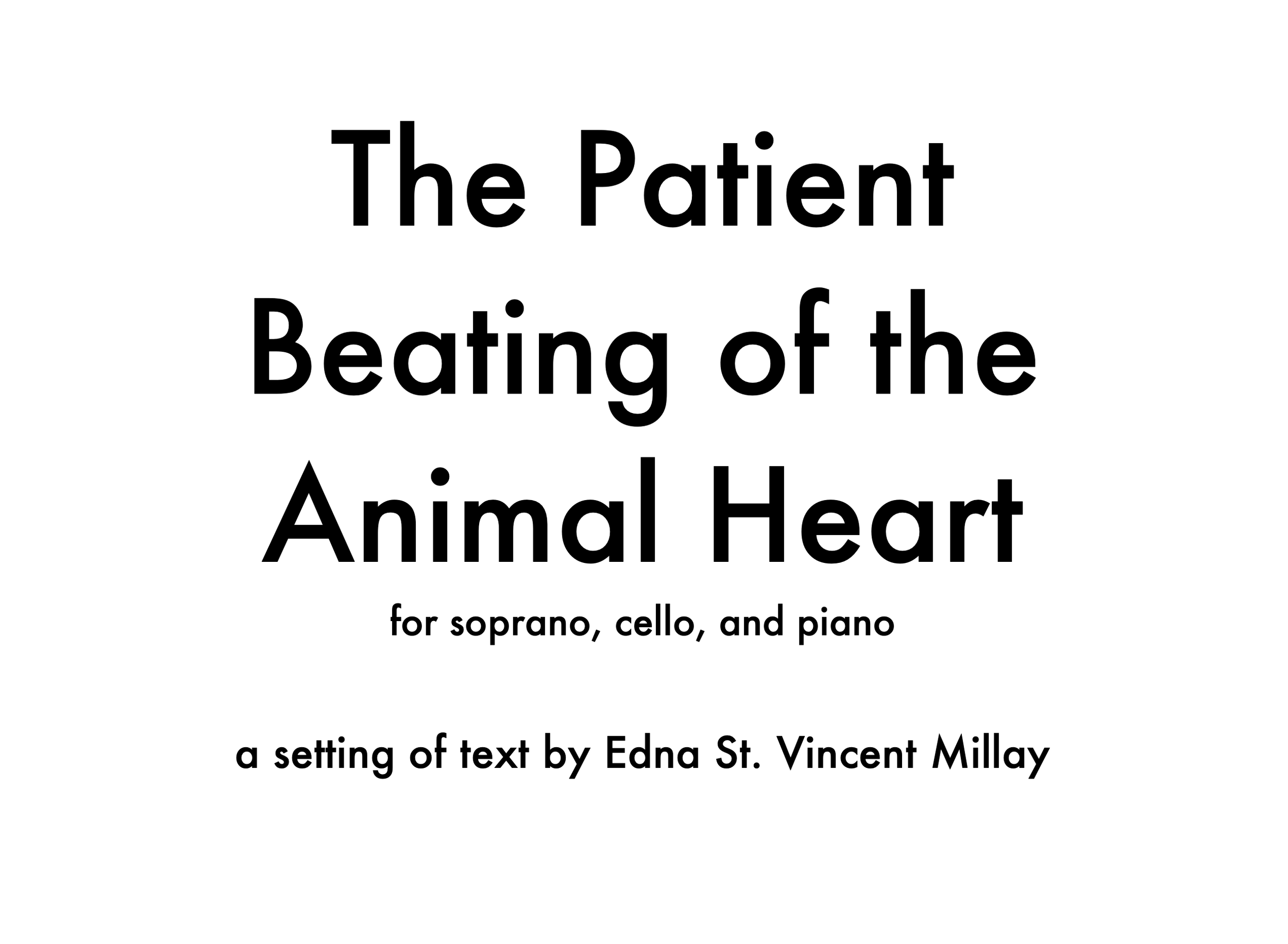 The Patient Beating of the Animal Heart (2018) for soprano, cello, and piano