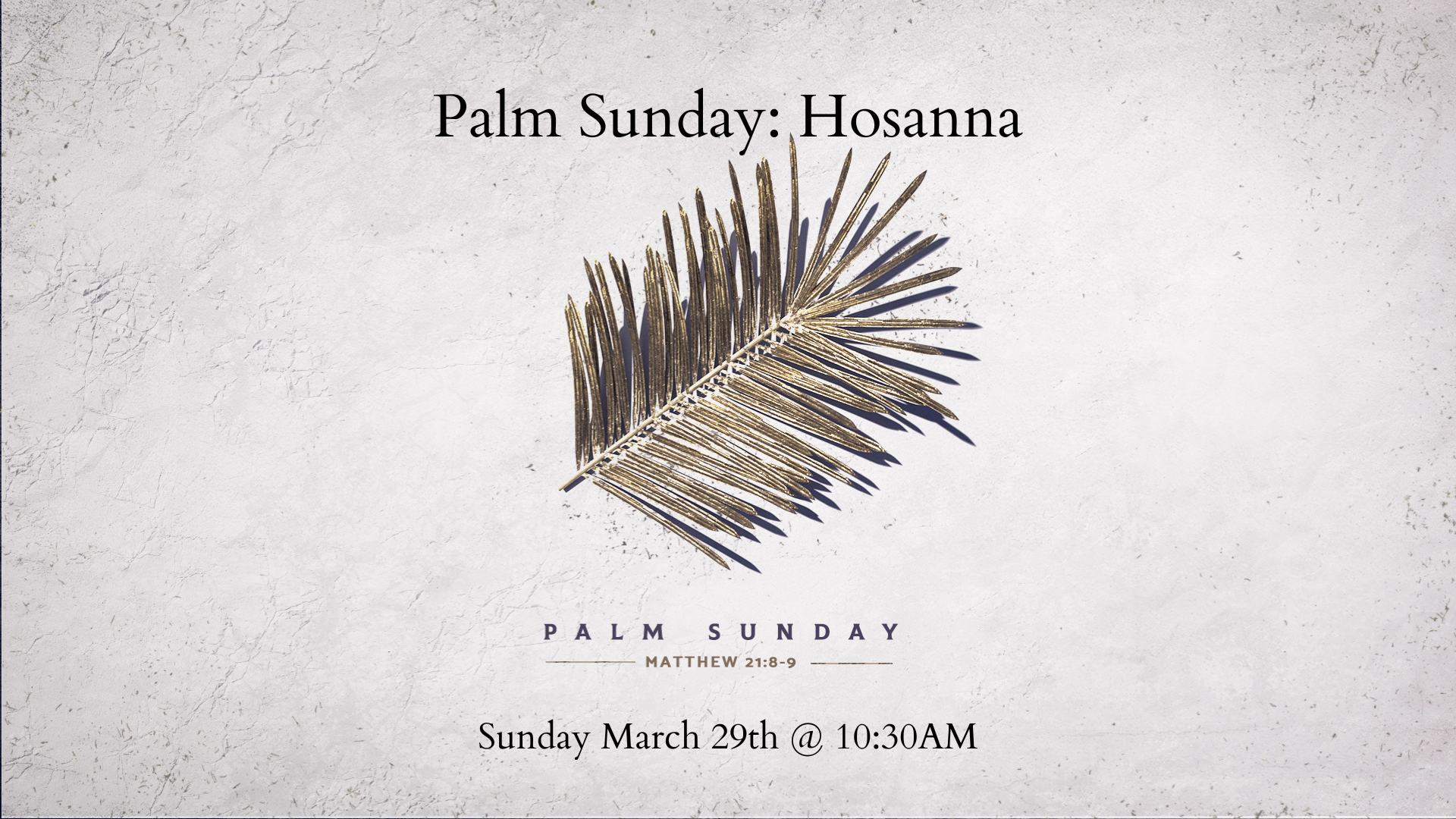 Palm Sunday: Hosanna 