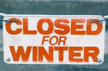 You Must Close for Business During the Winter?