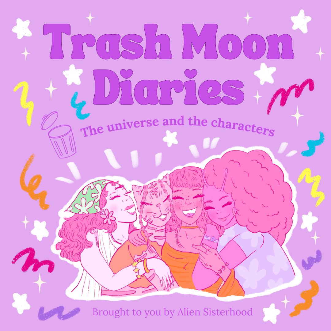 Trash Moon Diaries: The Universe and The Characters 