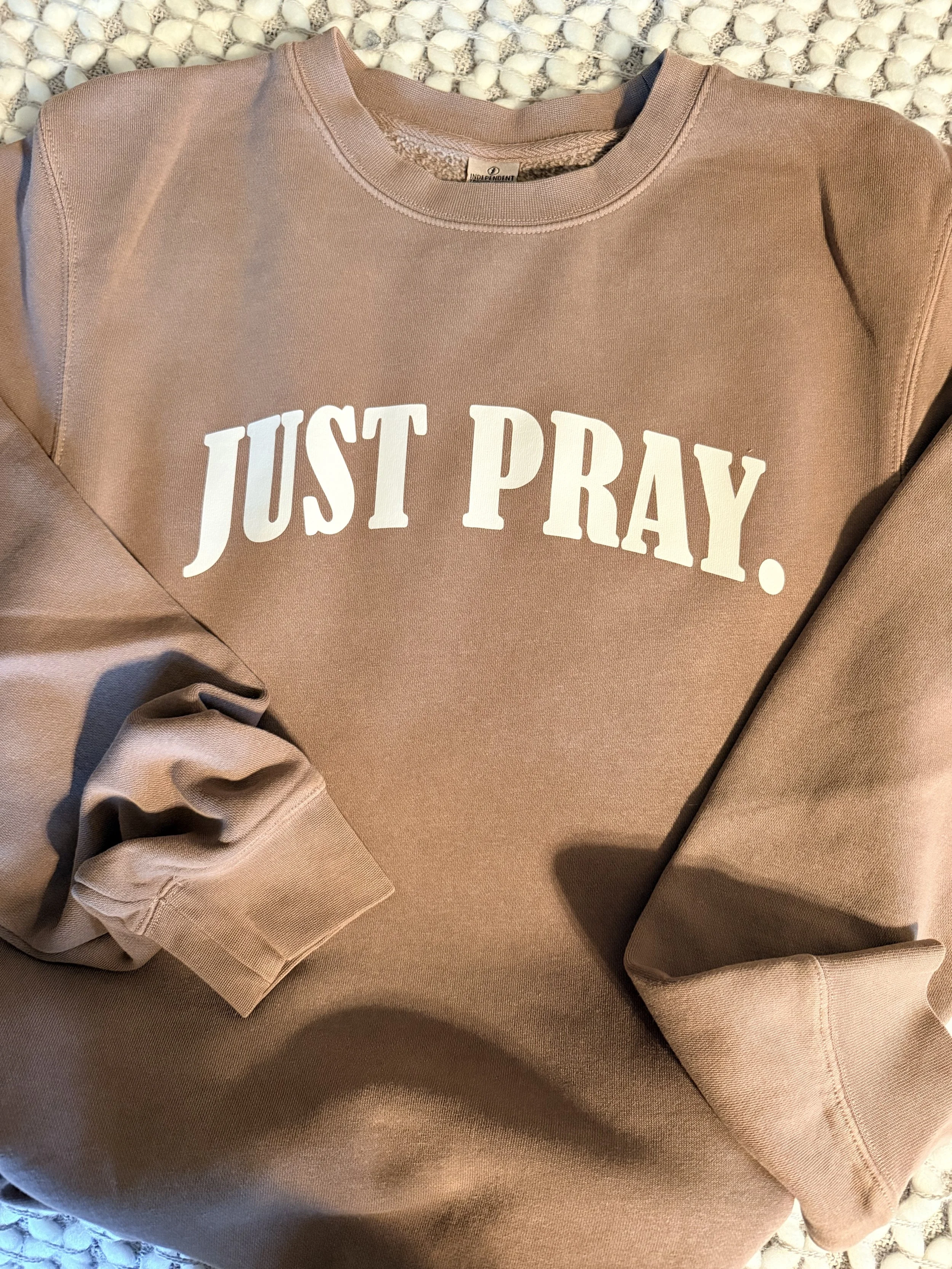 Just Pray. Crewneck Sweatshirt