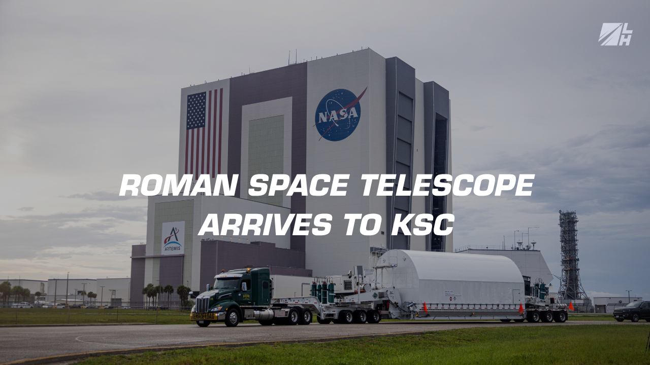 Roman Space Telescope Arrives to KSC