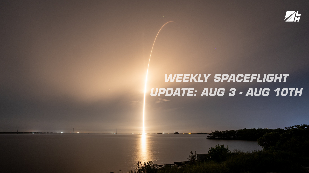 Weekly Spaceflight Update: August 3 - August 10th