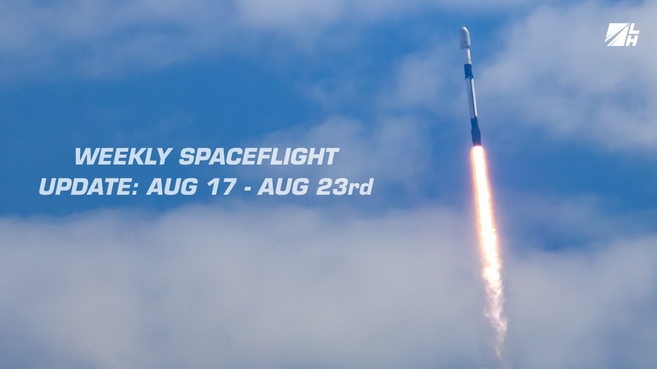 Weekly Spaceflight Update: August 17 - August 23rd