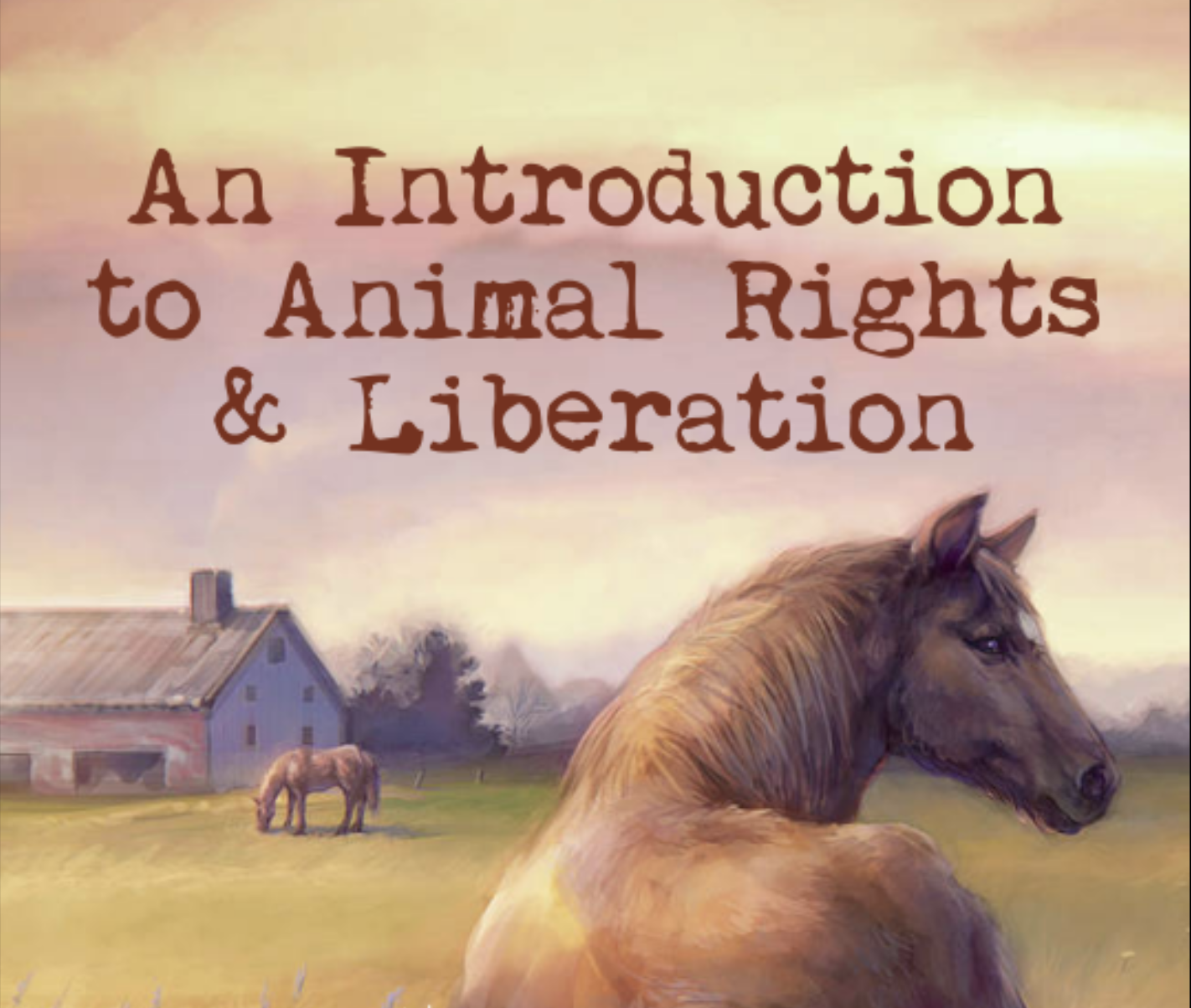 An Introduction to Animal Rights &amp; Liberation