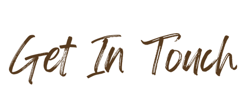 Text saying "Get In Touch" in brown cursive font.
