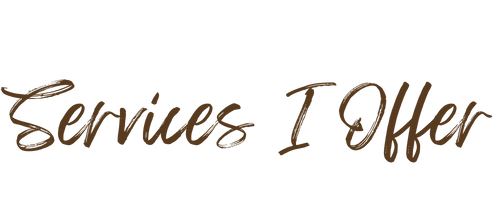 Text that reads 'Services I Offer' in a cursive and bold font.