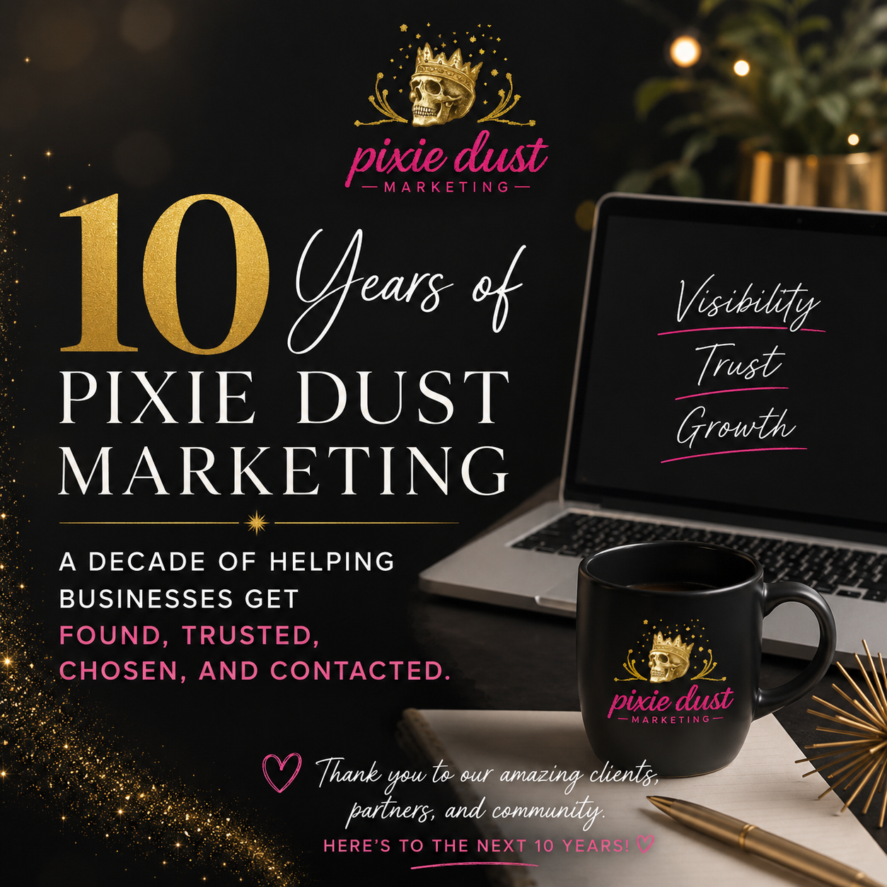 10 Years of Pixie Dust Marketing: What a Decade in Marketing Has Taught Me About Visibility, Trust, and Growth