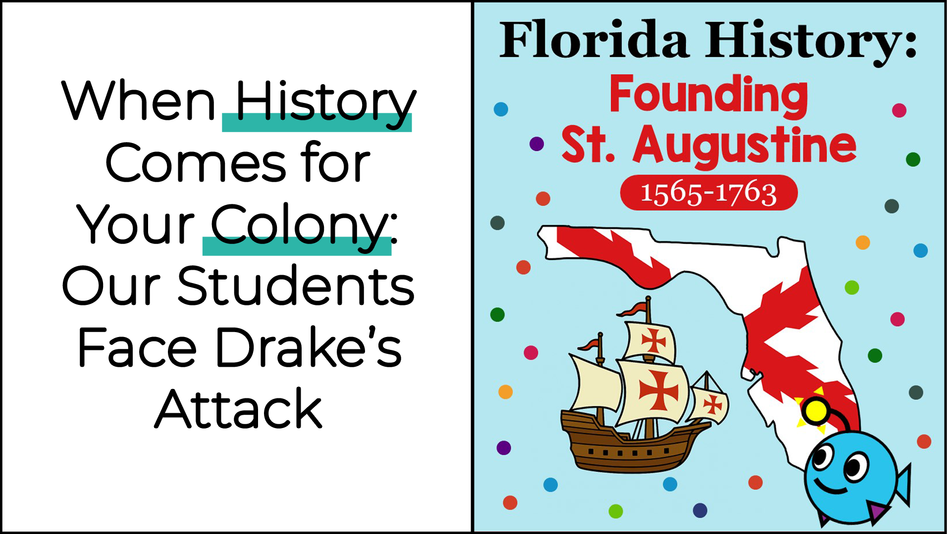 When History Comes for Your Colony: Our Students Face Drake's Attack