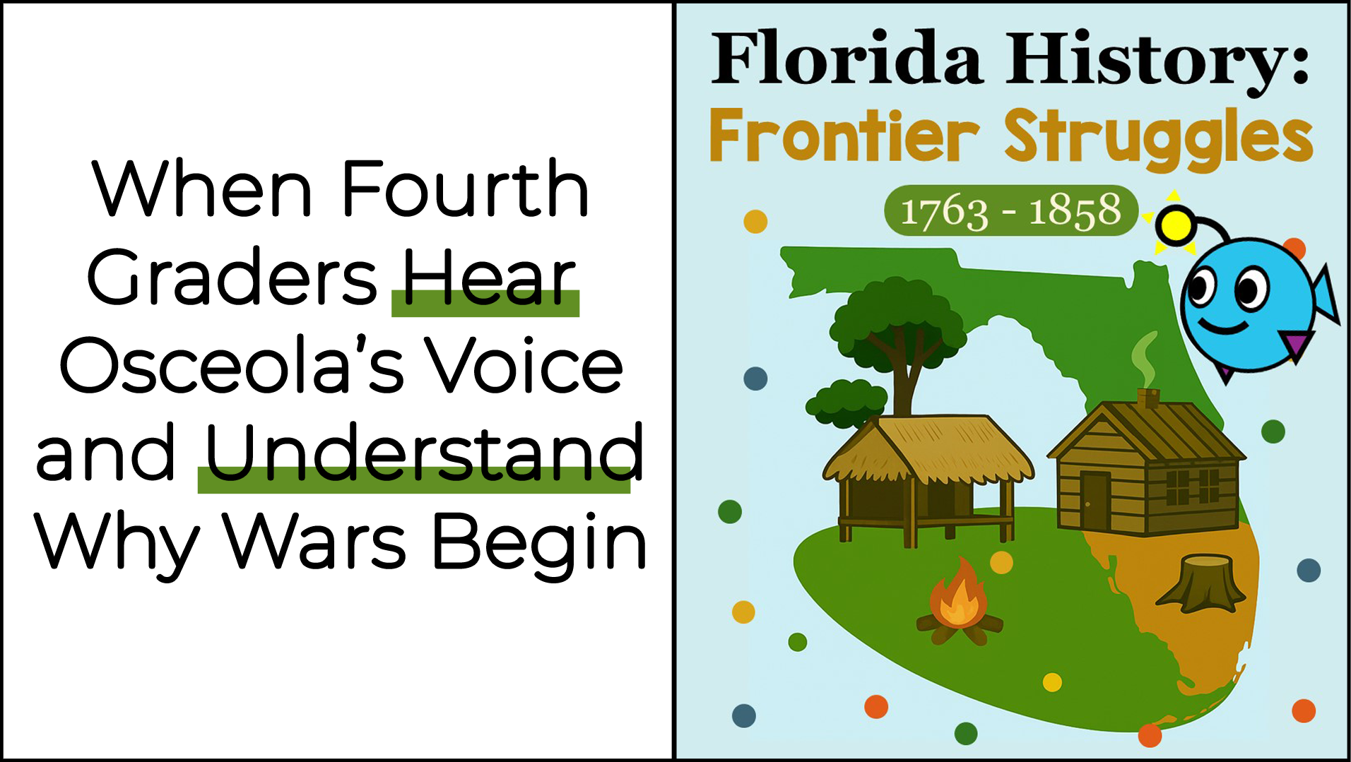 When Fourth Graders Hear Osceola's Voice and Understand Why Wars Begin
