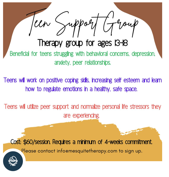 Flyer for Teen Support Group, therapy sessions for ages 13-18, benefits include help with behavioral concerns, depression, anxiety, peer relationships, focusing on positive coping skills and peer support, cost is $60 per session with a 4-week minimum commitment, contact email provided.