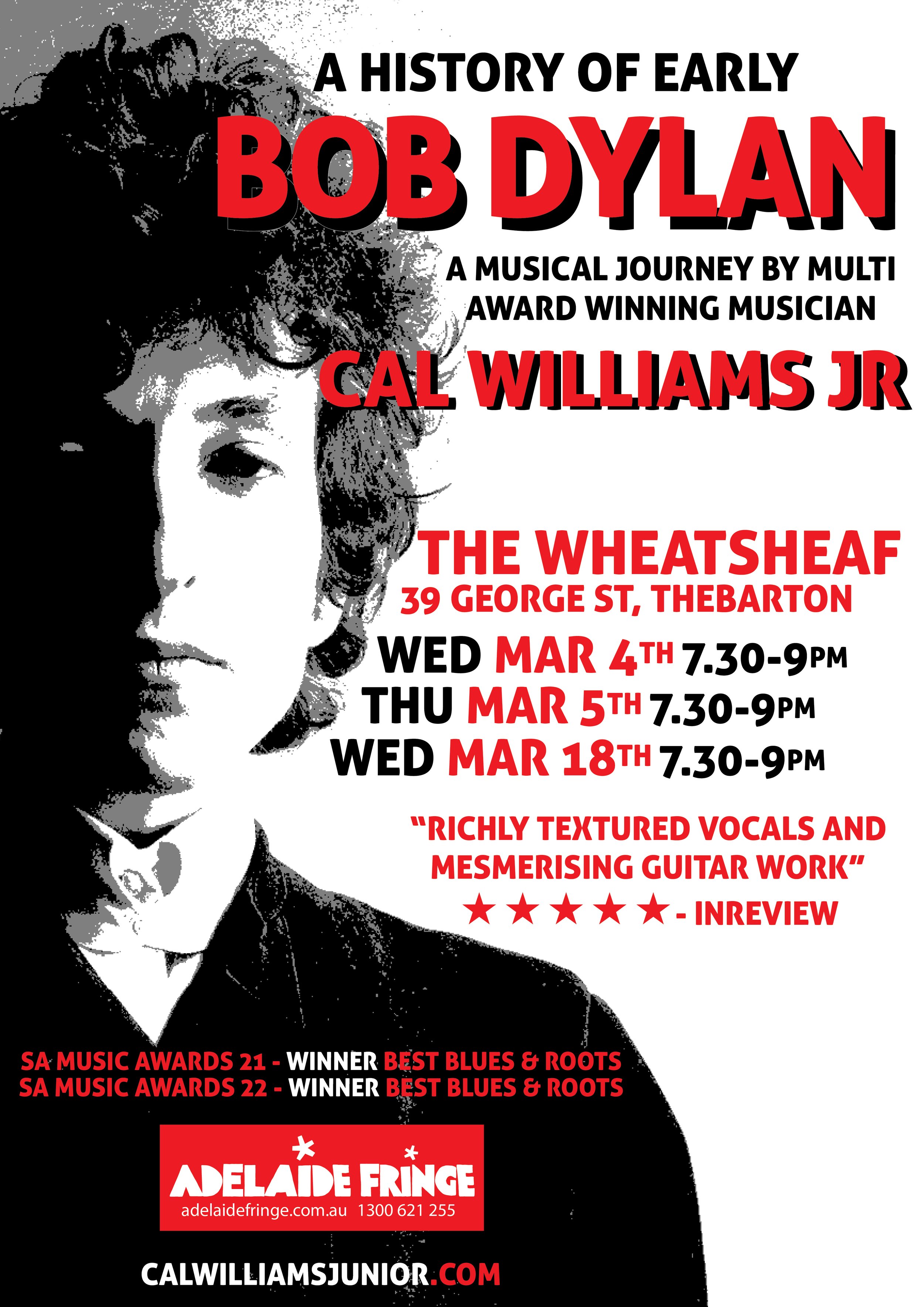 Poster advertising a musical journey about Bob Dylan, featuring Cal Williams Jr., performing at The Wheatsheaf, 39 George St, Thebarton, on March 4th, 5th, and 18th from 7:30 to 9:00 PM. The poster includes a black-and-white stylized photo of Bob Dylan and mentions awards and reviews.
