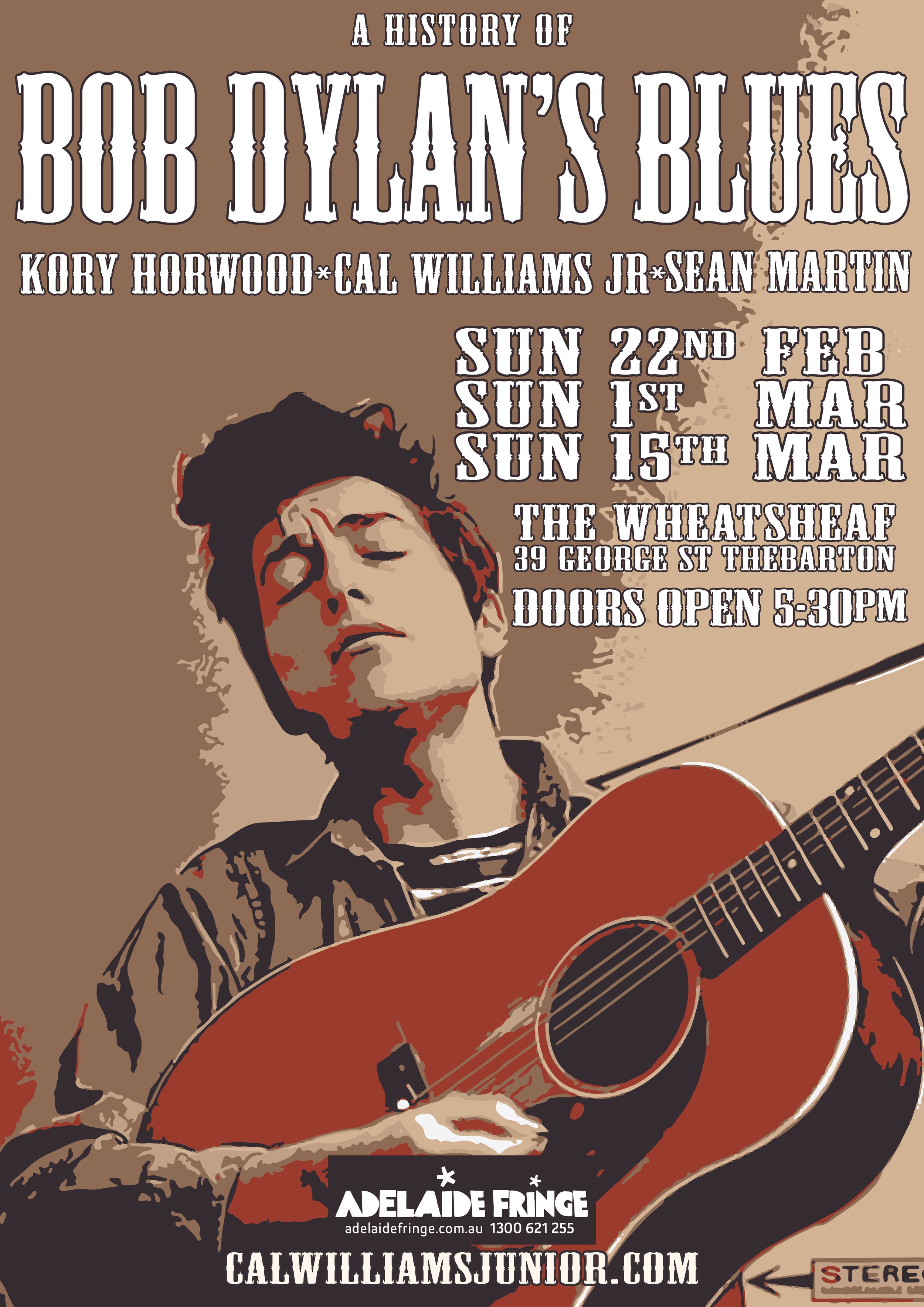 Poster advertising a series of Bob Dylan tribute blues concerts featuring Kory Horwood, Cal Williams Jr., and Sean Martin, with dates in February and March at The Wheatsheaf in Thebarton, South Australia. The poster includes an illustrated portrait of a person with short hair and closed eyes playing an acoustic guitar, with event details and the Adelaide Fringe logo.