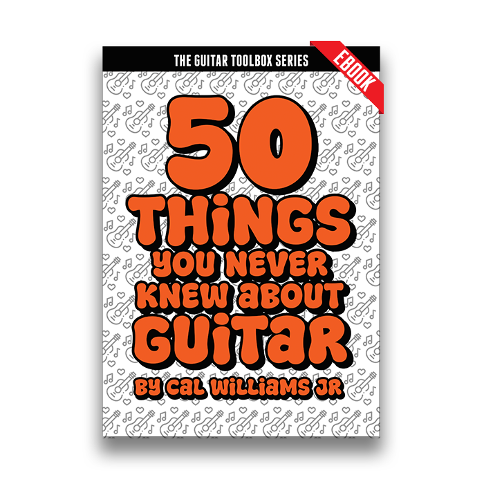 EBOOK - 50 Things You Never Knew About Guitar - Cal Williams Jr