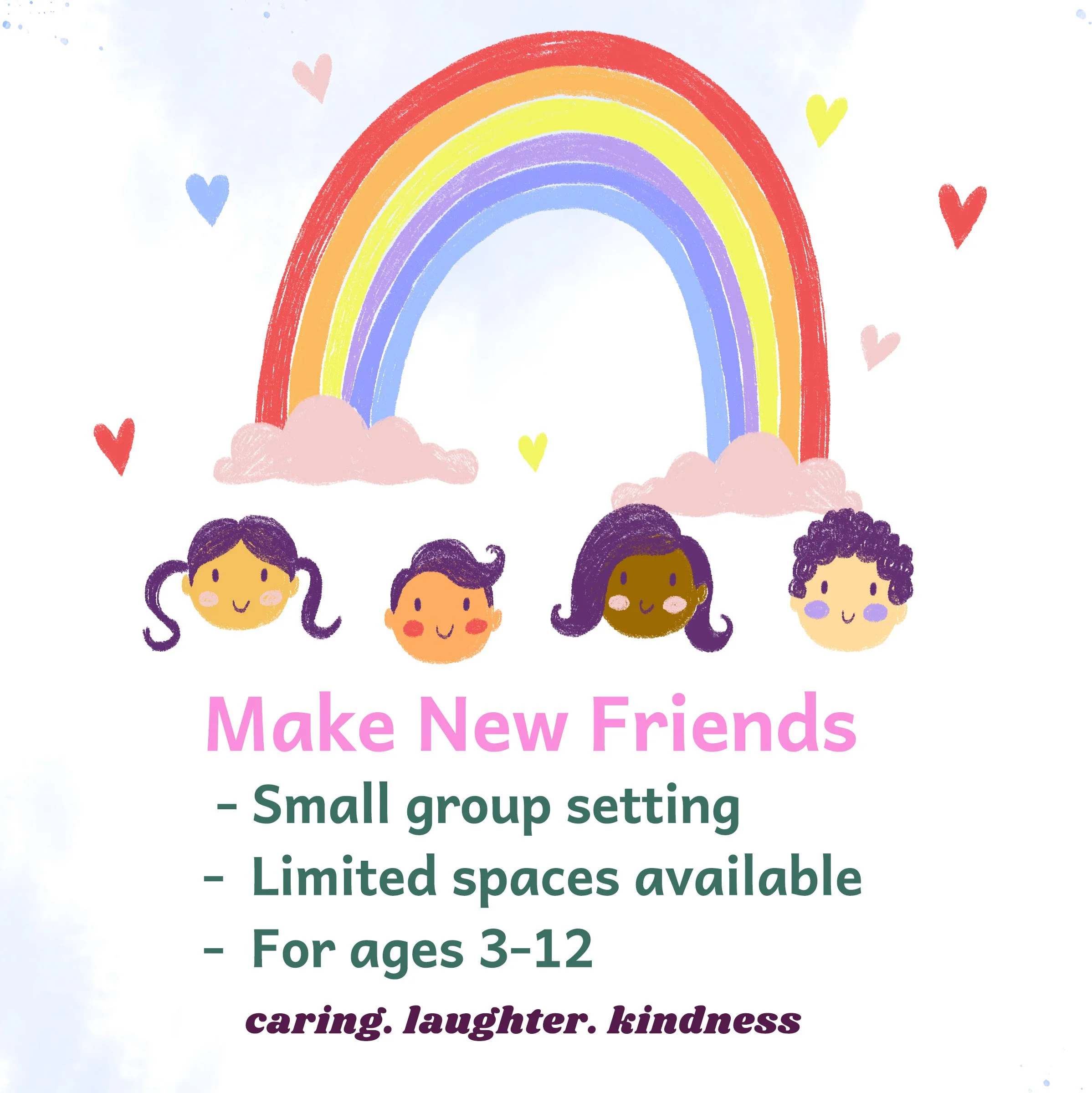 Colorful children's flyer with a rainbow, four smiling children's faces, pink clouds, and small hearts. The flyer promotes making new friends through small group settings for children ages 3-12, emphasizing caring, laughter, and kindness.