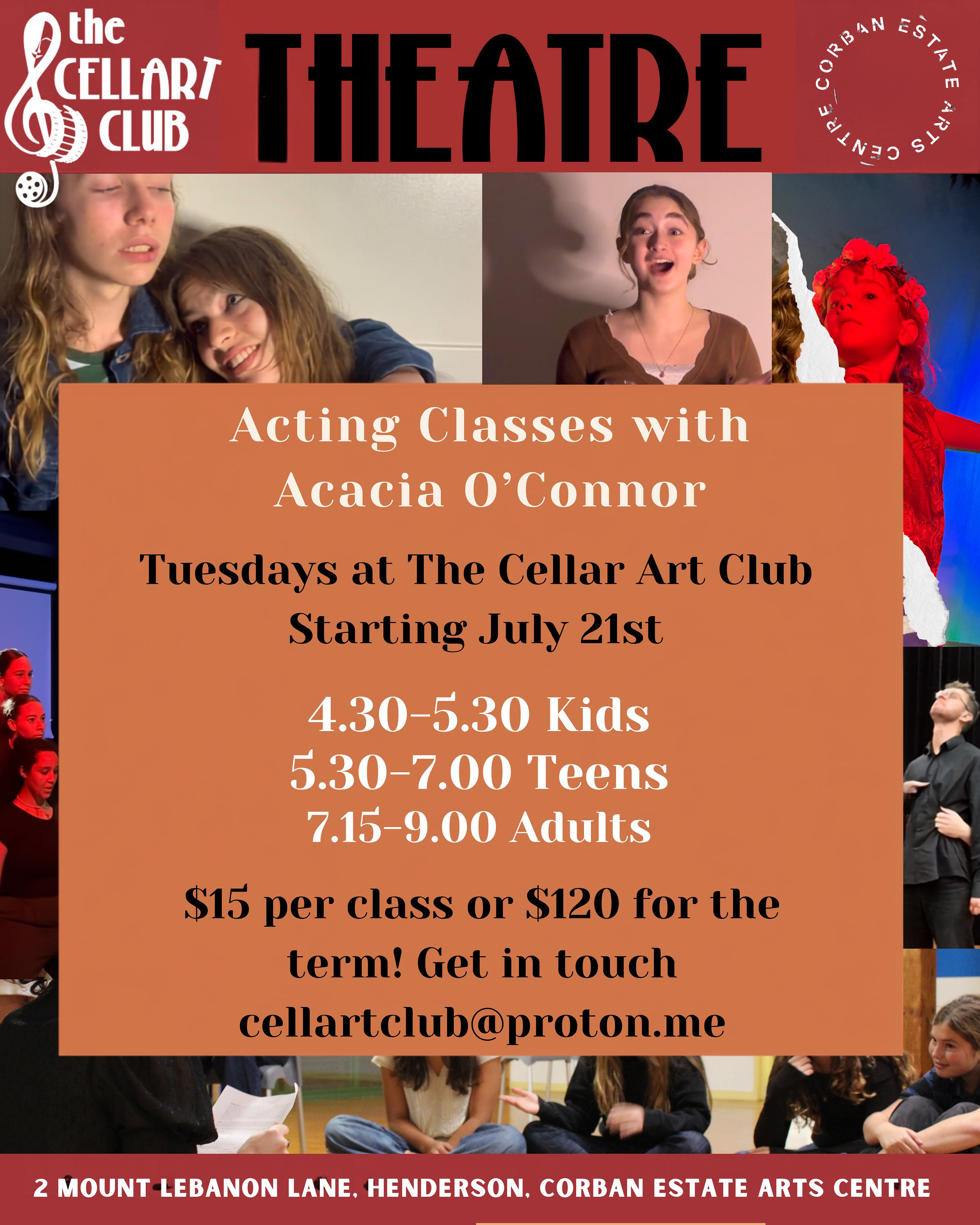 Corban Estat Arts Centre Acting Classes with Acacia O'Connor Tuesdays at The Cellar Art Club Starting July 21st 4.30-5.30 Kids - 5.30-&.00 Teen - 7.15-9.00 Adults $15 per class or $120 for the term! cellartclub@proton.me 2 Mt Lebanon Lane