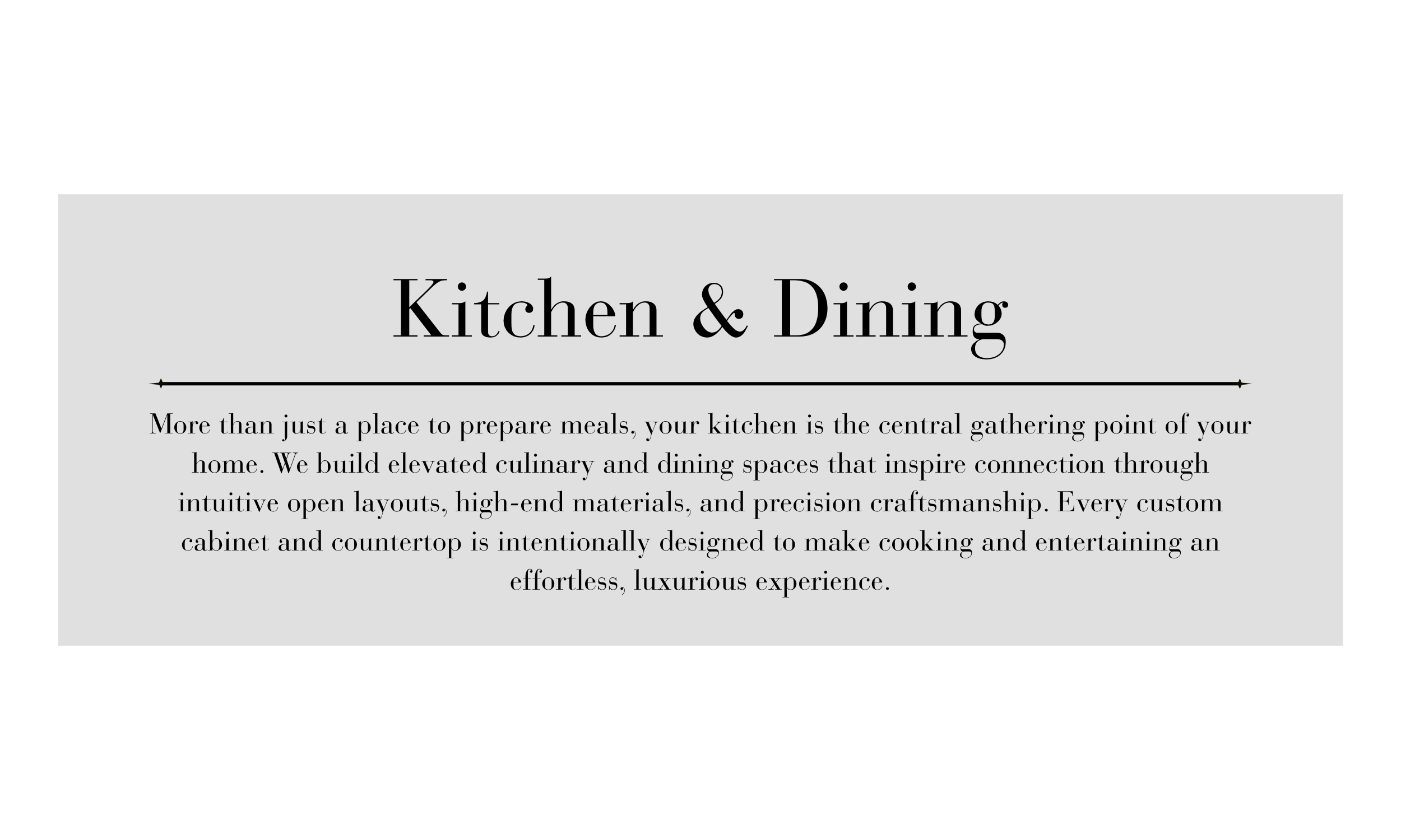 Text about kitchen and dining design emphasizing elevated culinary spaces, open layouts, high-end materials, and custom cabinetry for a luxurious cooking and entertainment experience. North Ninety Custom Homes | Treasure Valley | Idaho