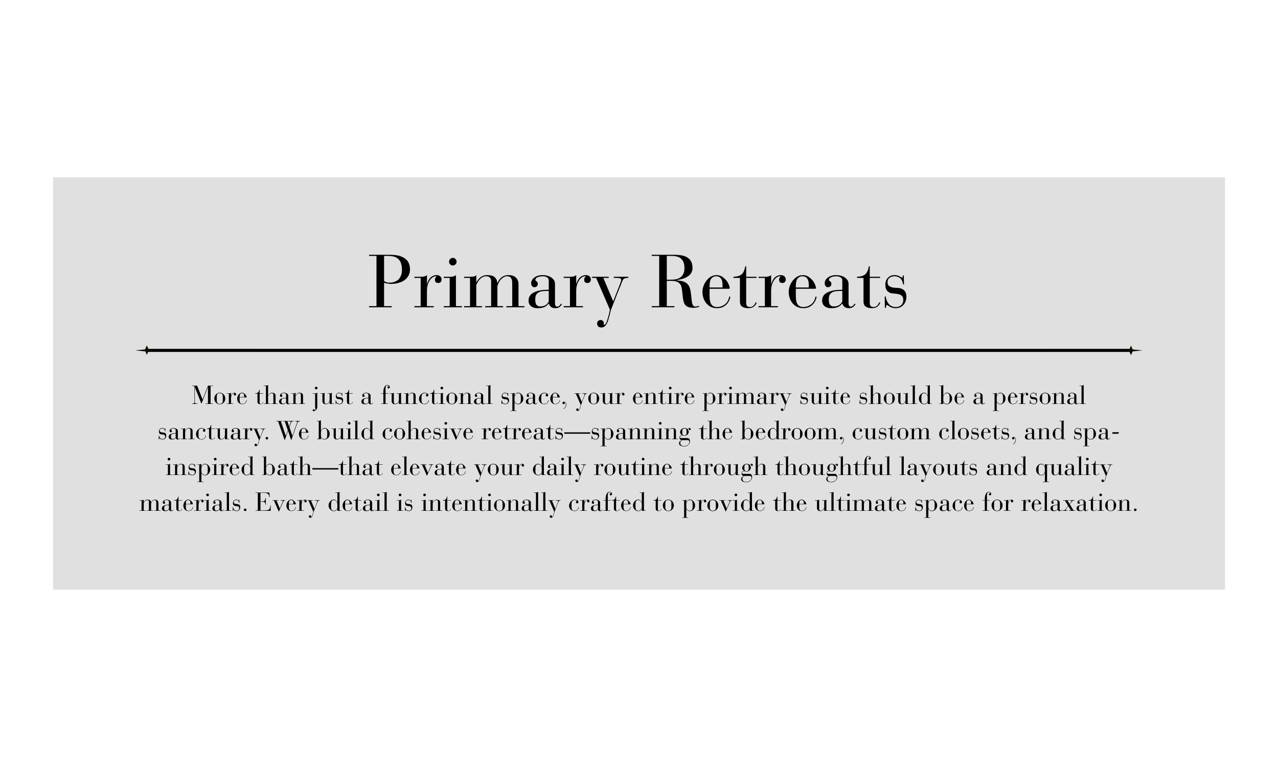 A webpage showing information about primary retreats, emphasizing creating personal sanctuary spaces with thoughtful layouts and quality materials. North Ninety Custom Homes | Treasure Valley | Idaho