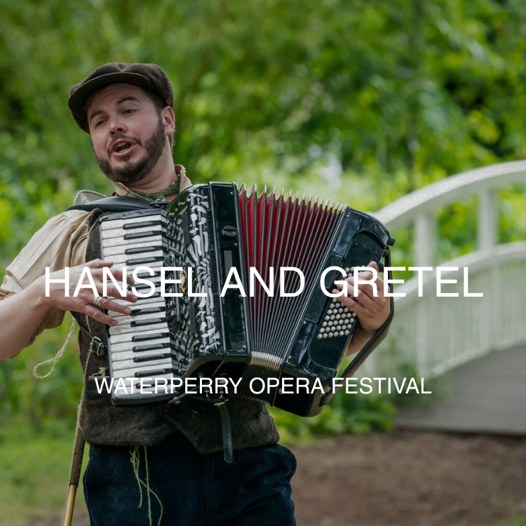 Hansel and Gretel | Waterperry Opera Festival