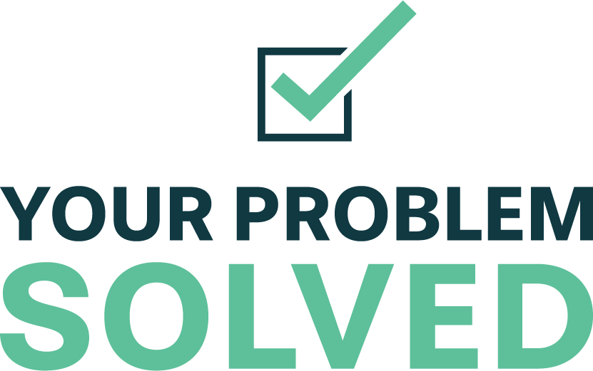 Your Problem Solved