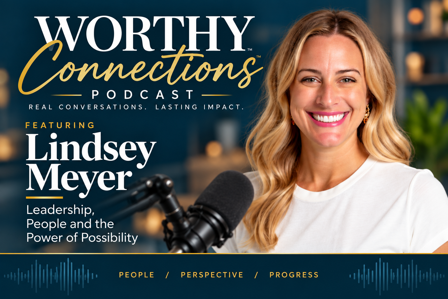 Lindsey Meyer on Worthy Connections