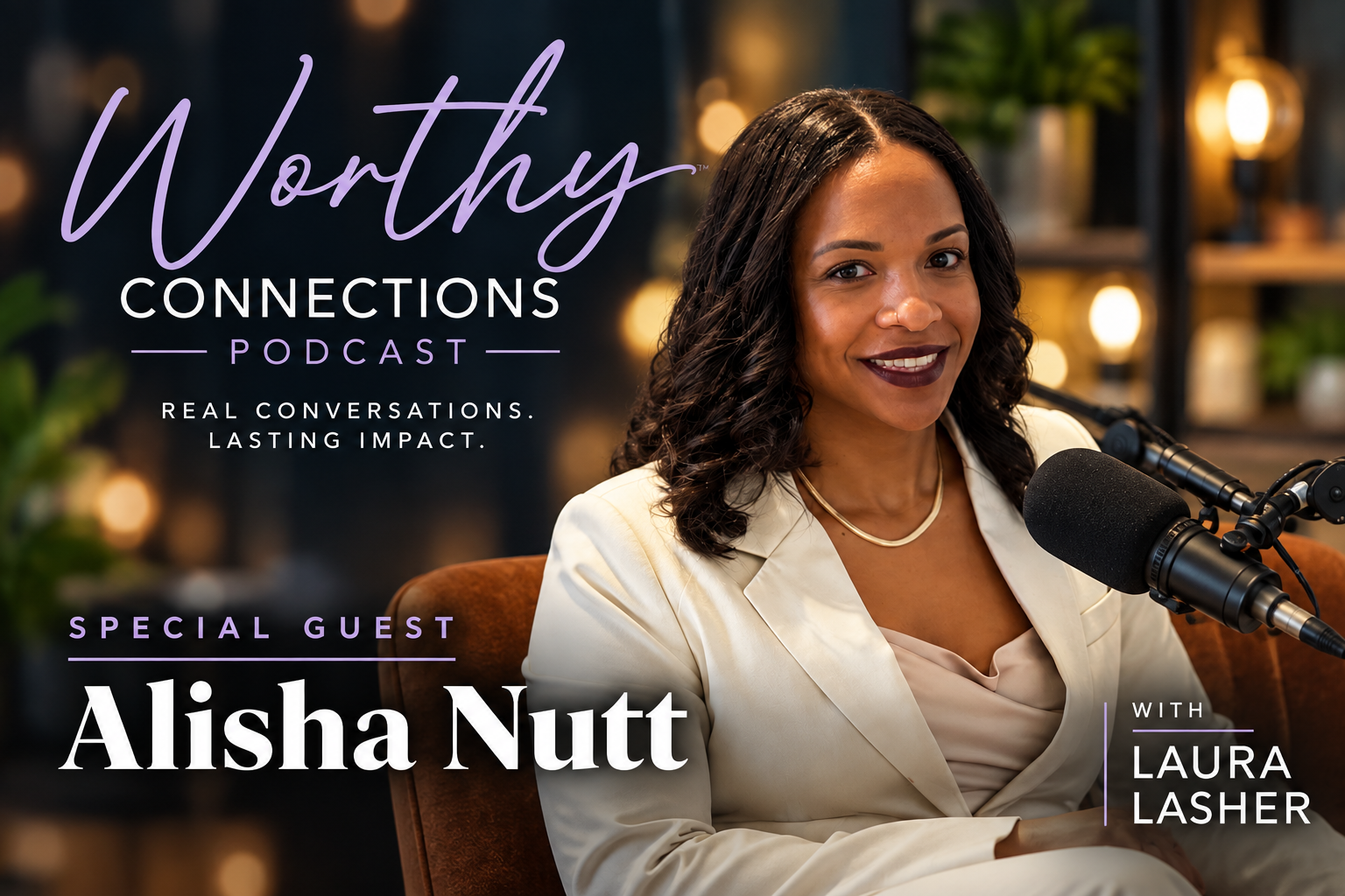 Alisha Nutt on Worthy Connections
