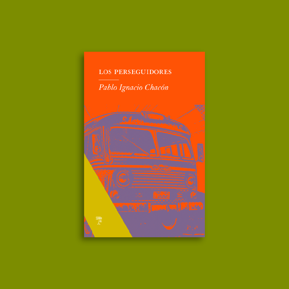 Los perseguidores | Pablo Ignacio Chacón