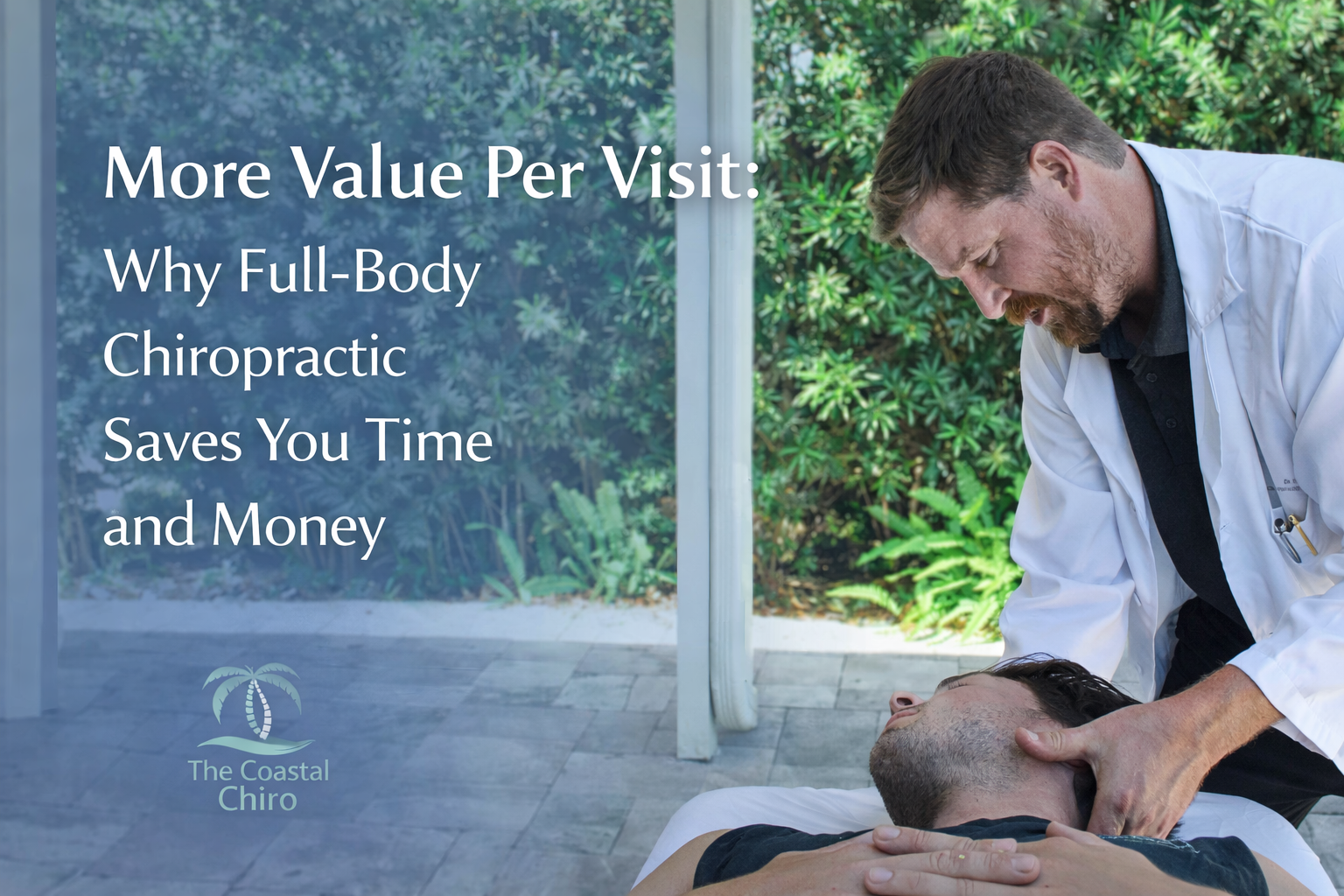 More Value Per Visit: Why Full-Body Chiropractic Saves You Time and Money