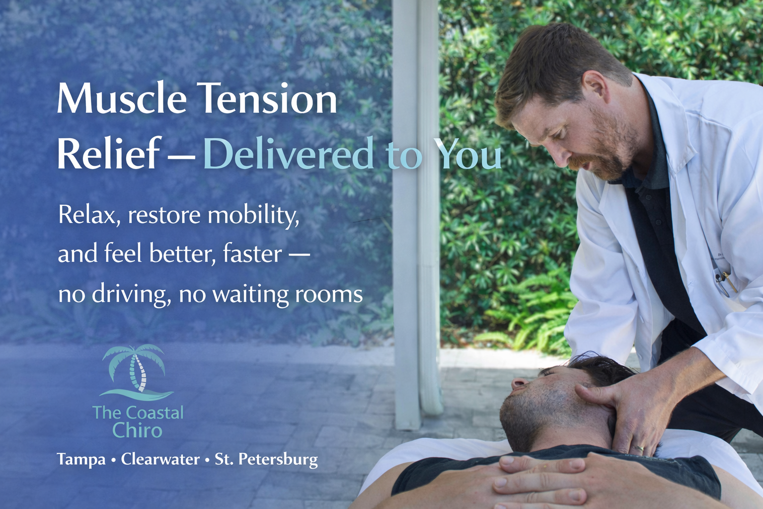 Muscle Tension Relief, Delivered to You: How Mobile Chiropractic Helps You Relax, Restore, and Recover Faster