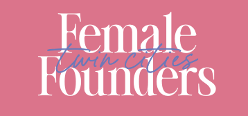 Female Founders Twin Cities Monthly Meet Up