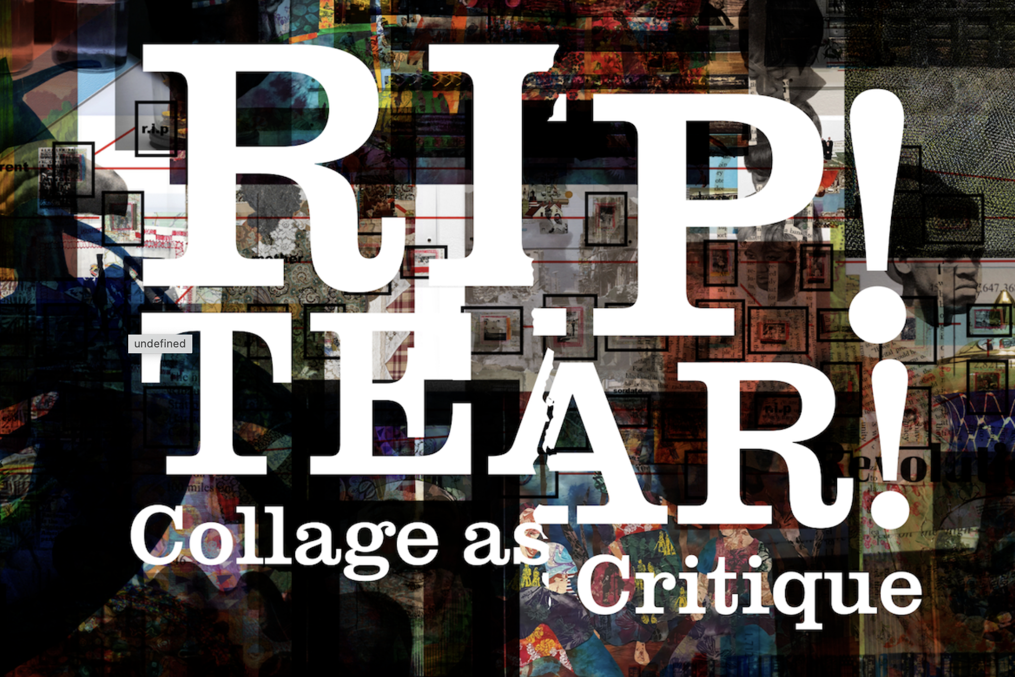 Rip! Tear! Collage as Critique 