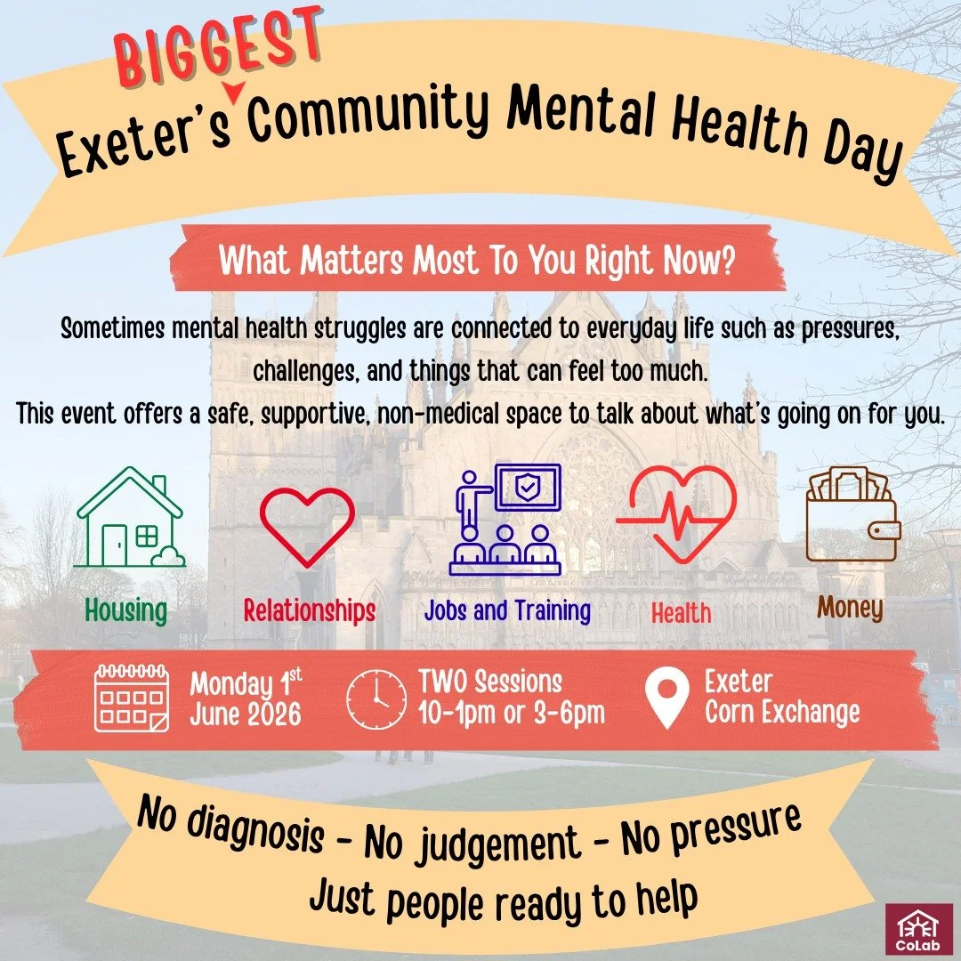 ✨Exeter&rsquo;s BIGGEST EVER Community Mental Health Day✨

On Monday 1st June 2026, we&rsquo;re going to run Exeter&rsquo;s BIGGEST EVER Community Mental Health Day at the Corn Exchange. 

Our aim on the day is to showcase what else is on offer to yo