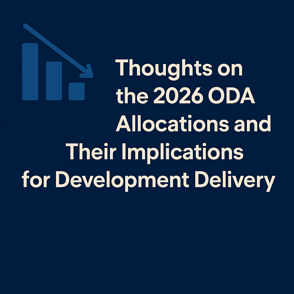 Thoughts on the 2026 ODA Allocations and Their Implications for Development Delivery