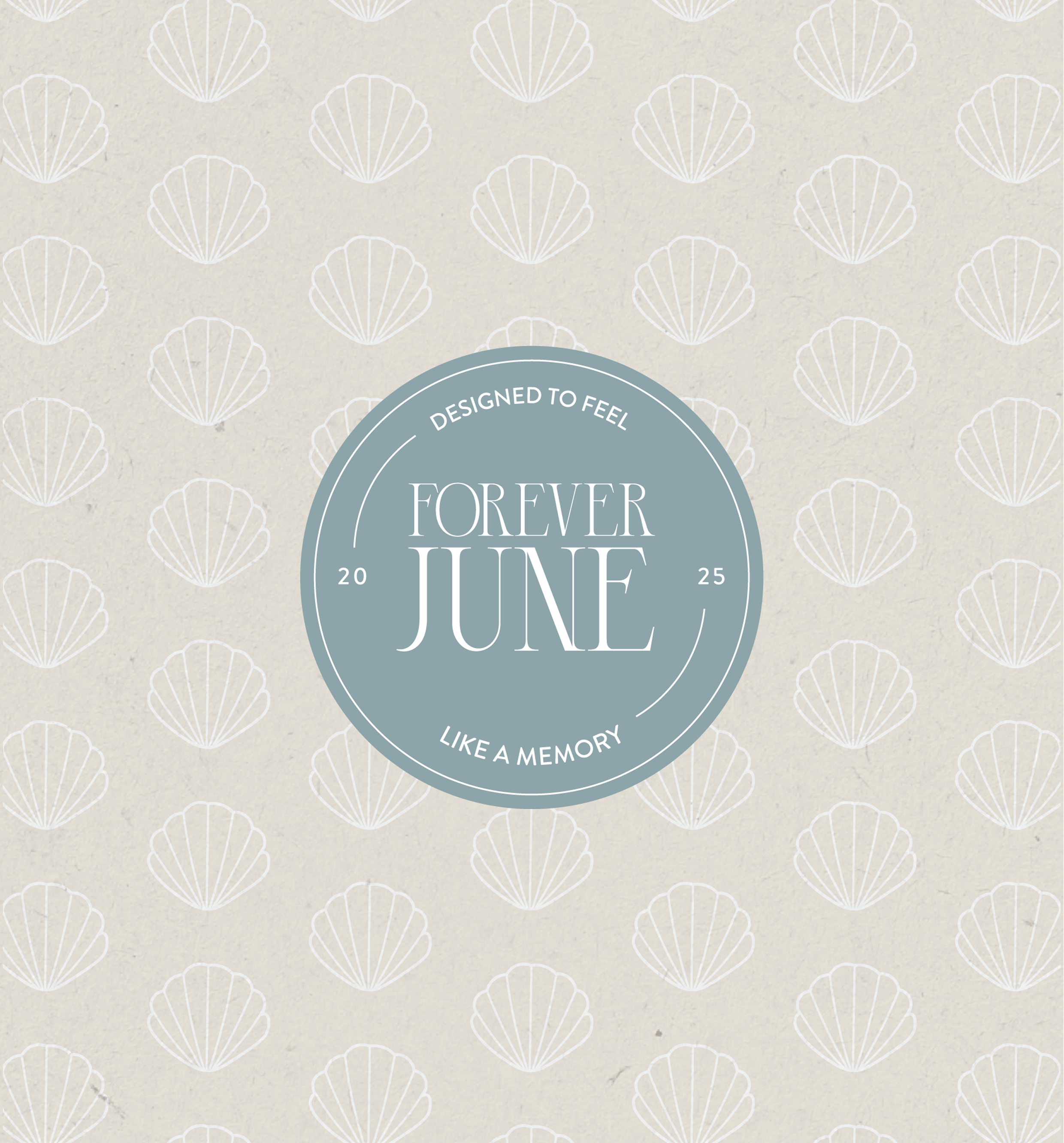 A circular blue logo with the words 'Forever June' in the center, surrounded by the phrases 'Designed to Feel' and 'Like a Memory,' against a beige background with a white shell pattern.