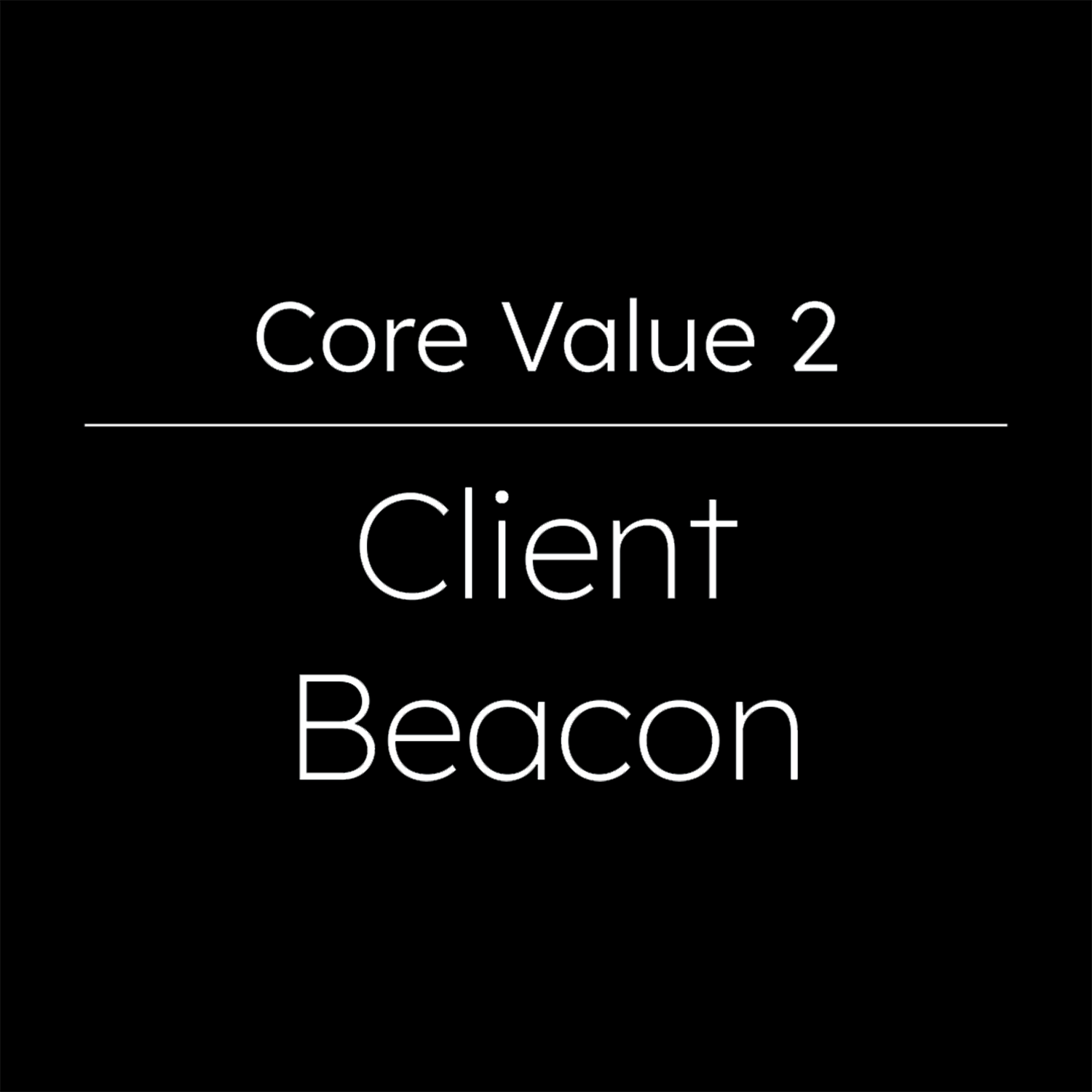 Presentation slide with the title 'Core Value 2' and the subtitle 'Client Beacon' on a dark gray background.