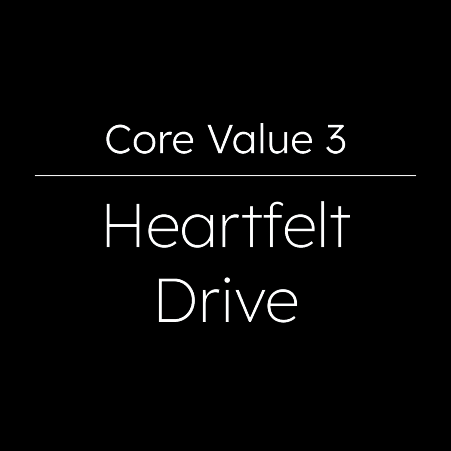 Slide with the text 'Core Value 3 Heartfelt Drive' on a dark gray background.