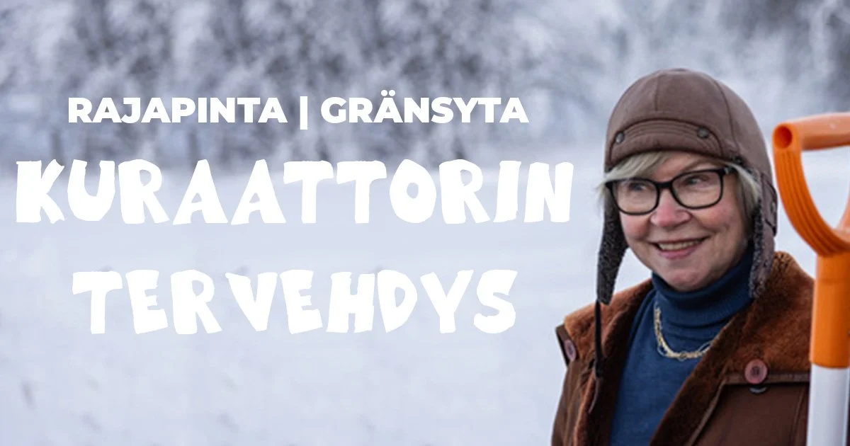 RAJAPINTA | GRÄNSYTA - Kuraattorin tervehdys