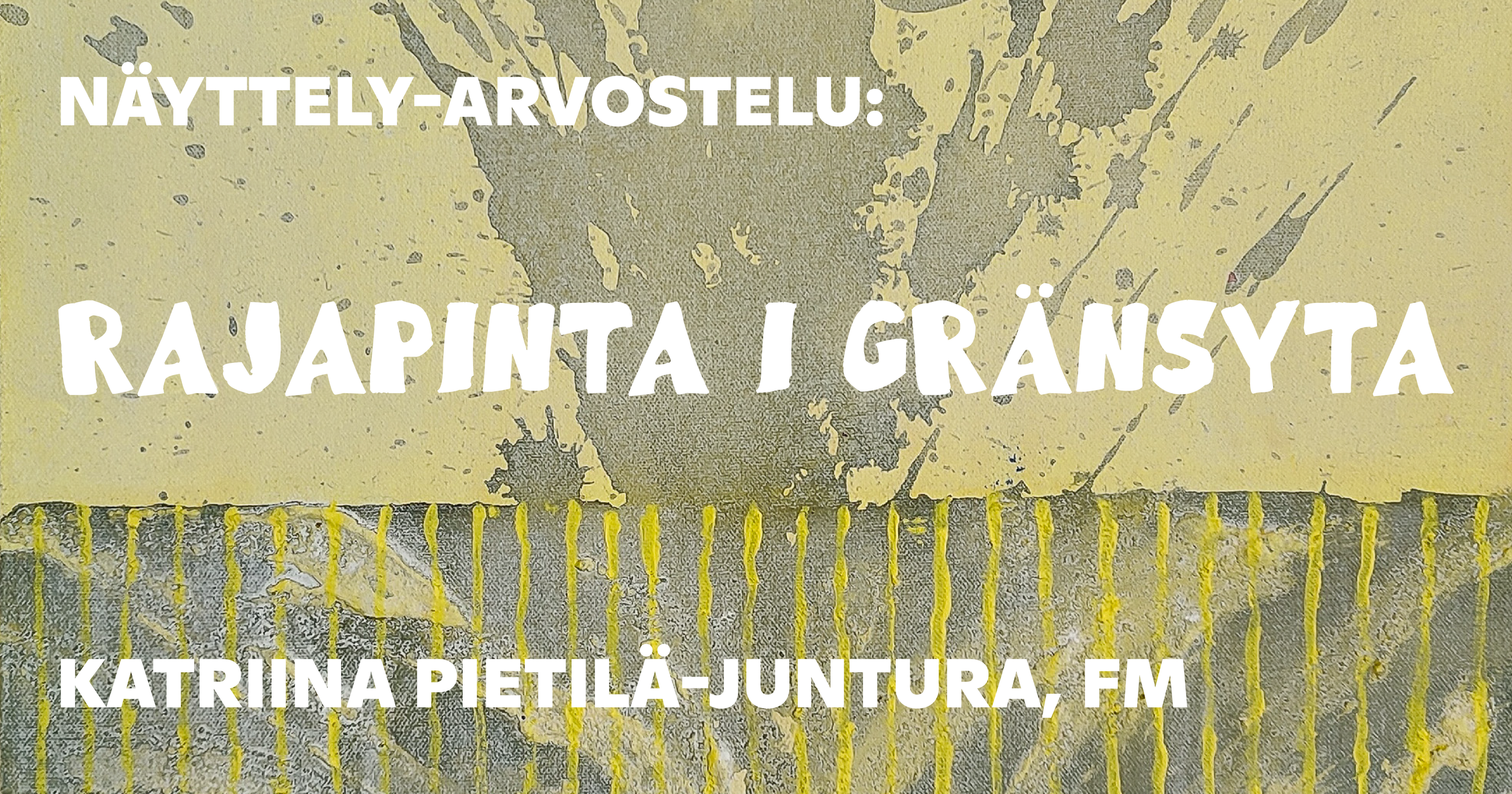Näyttelyarvostelu: Gränsyta | Rajapinta
