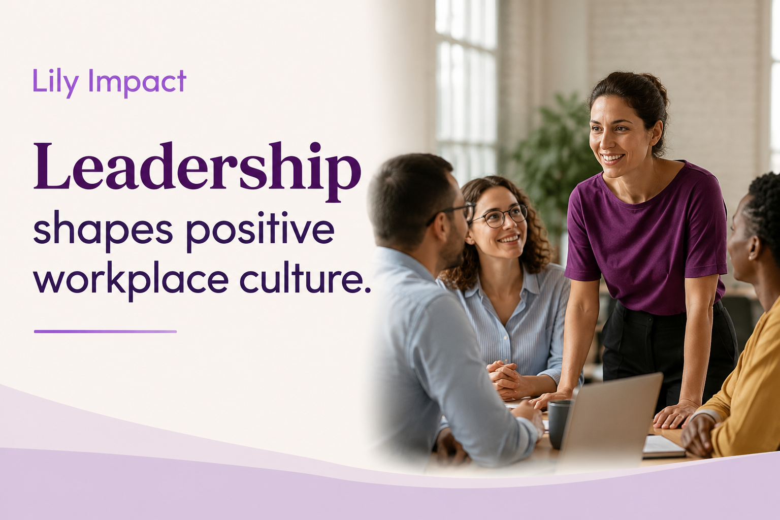 How Great Leadership Shapes Positive Workplace Culture