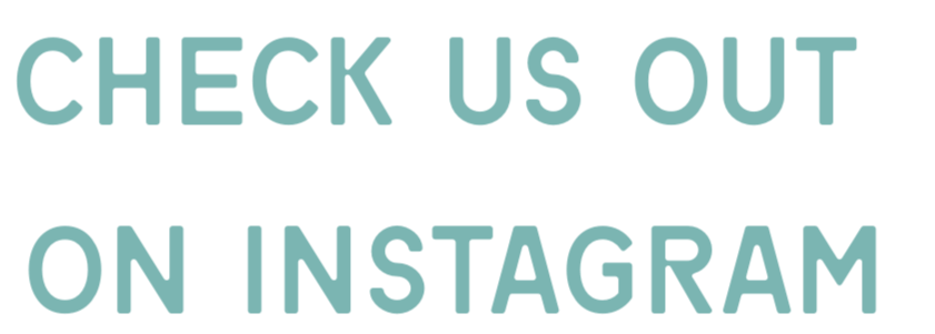 Text saying 'Check us out on Instagram' in teal font.