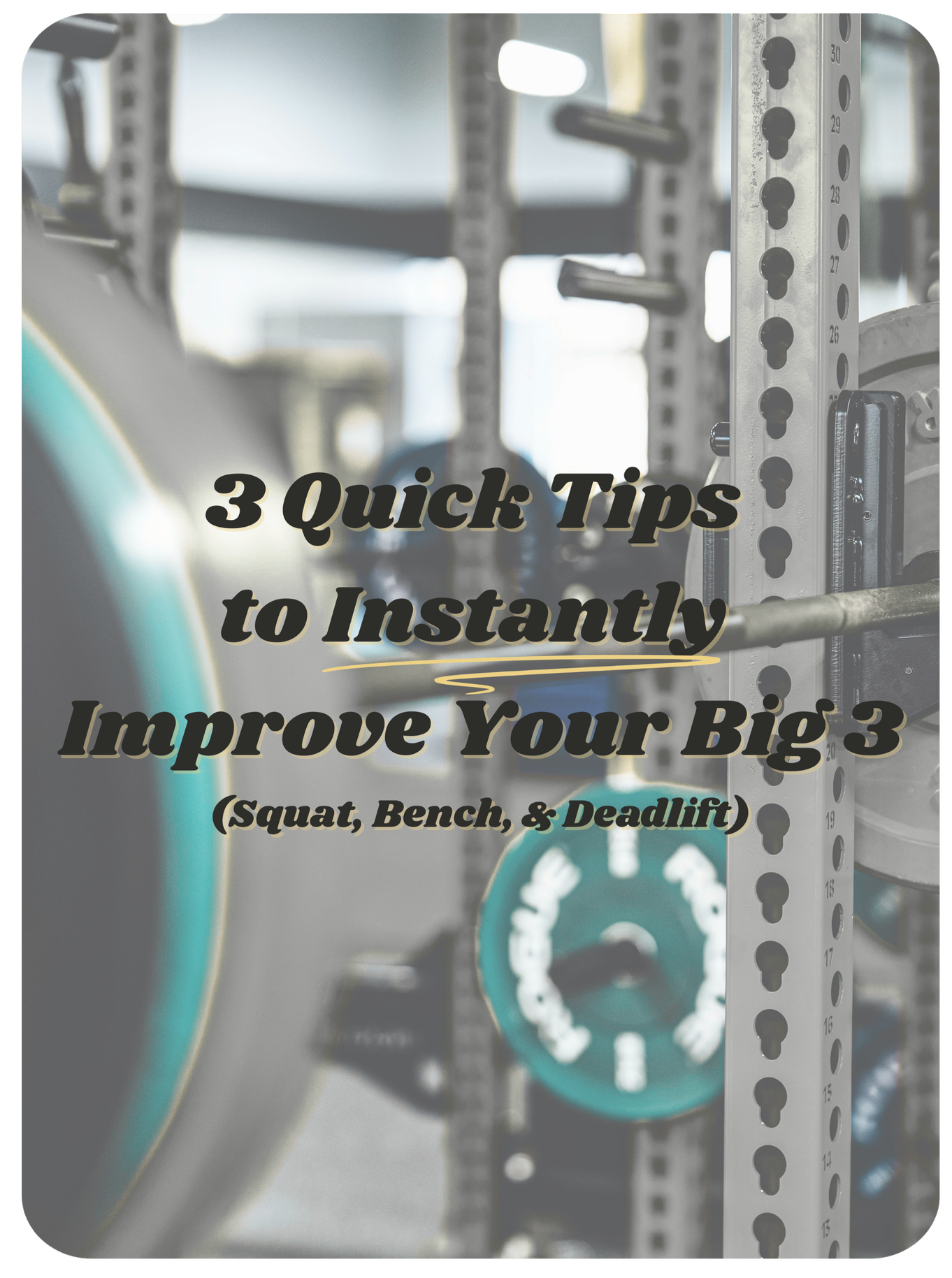 Fitness gym with weightlifting equipment, including a weight plate and a squat rack, with overlaid text offering tips to improve big three lifts.
