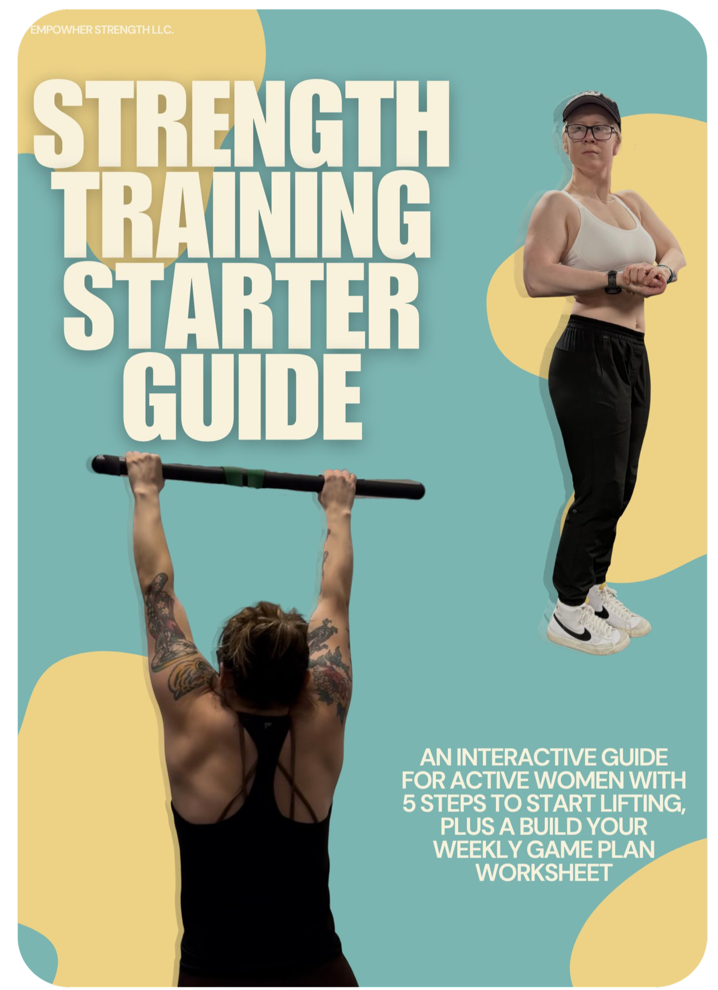 Cover of a strength training starter guide featuring a woman in athletic clothing with glasses and a cap, standing with crossed arms on the right, and a woman with tattoos lifting a barbell overhead on the left, with large text reading 'Strength Training Starter Guide' and additional text about an interactive guide for active women.