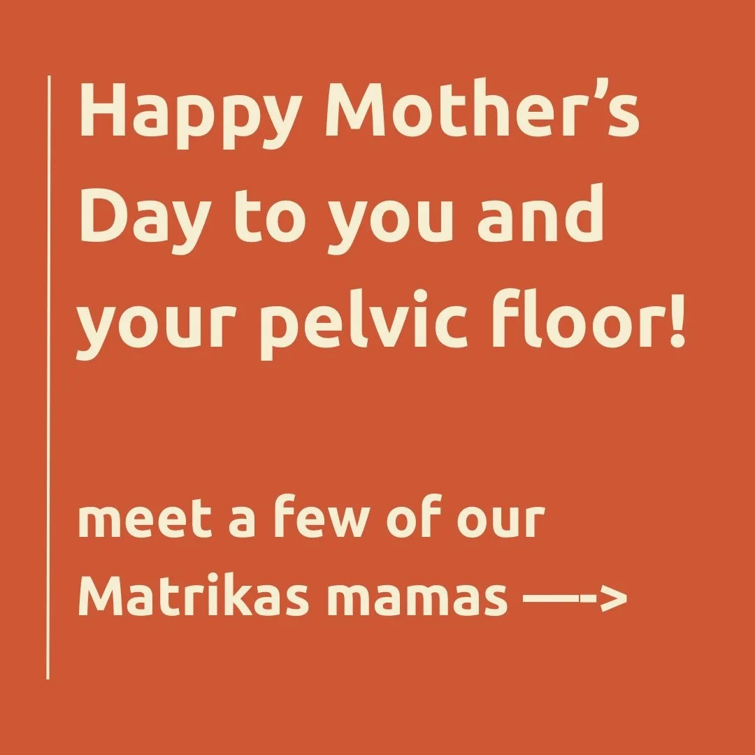 Happy Mother&rsquo;s Day to you and your pelvic floor. 

Shoutout to the brilliant moms inside Matrikas who are somehow holding it all together, professionally AND anatomically. We see you, we love you, we will never ask you to jump on a trampoline (