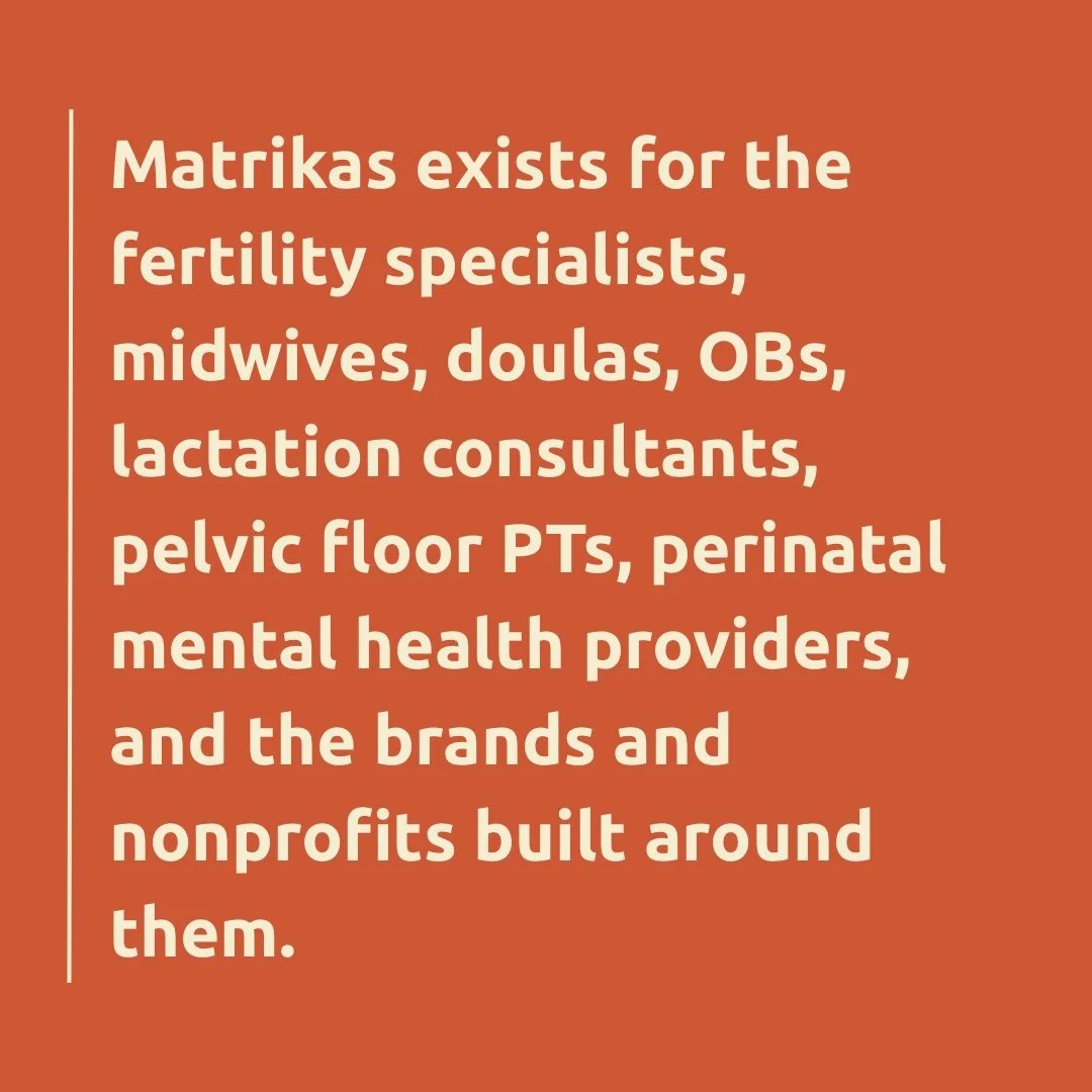 Nobody told you that becoming a reproductive health provider meant going it completely alone.

No referral network. No interdisciplinary community. No one to call when you need to send a client somewhere safe.

Matrikas exists for the fertility speci