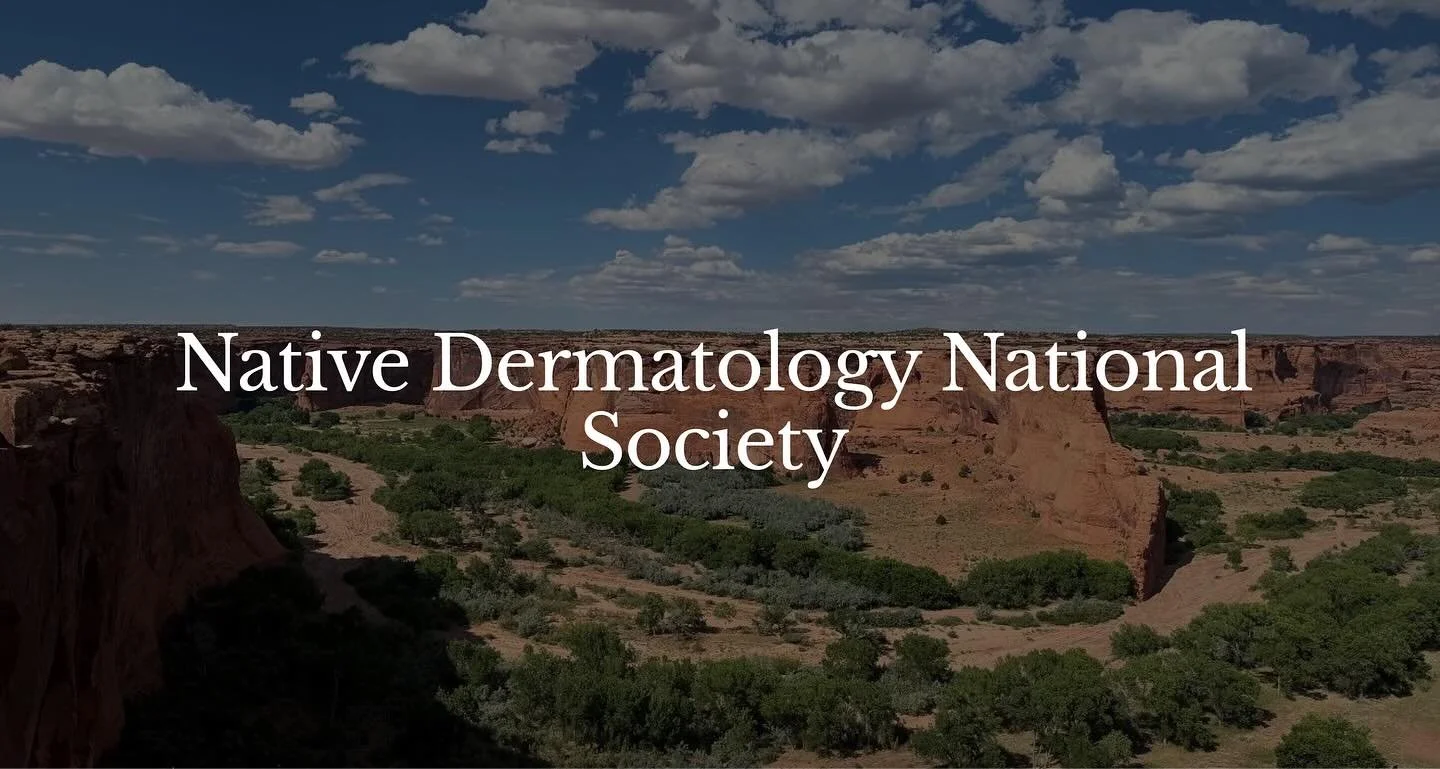 Nom&oacute;kiyam (welcome!) 🌺

Founded by Katie Wilson (Rincon Band of Luise&ntilde;o Indians) and Dr. Lucinda Kohn, the Native Dermatology National Society (NDNS) is dedicated to improving native representation, education, and research in dermatolo
