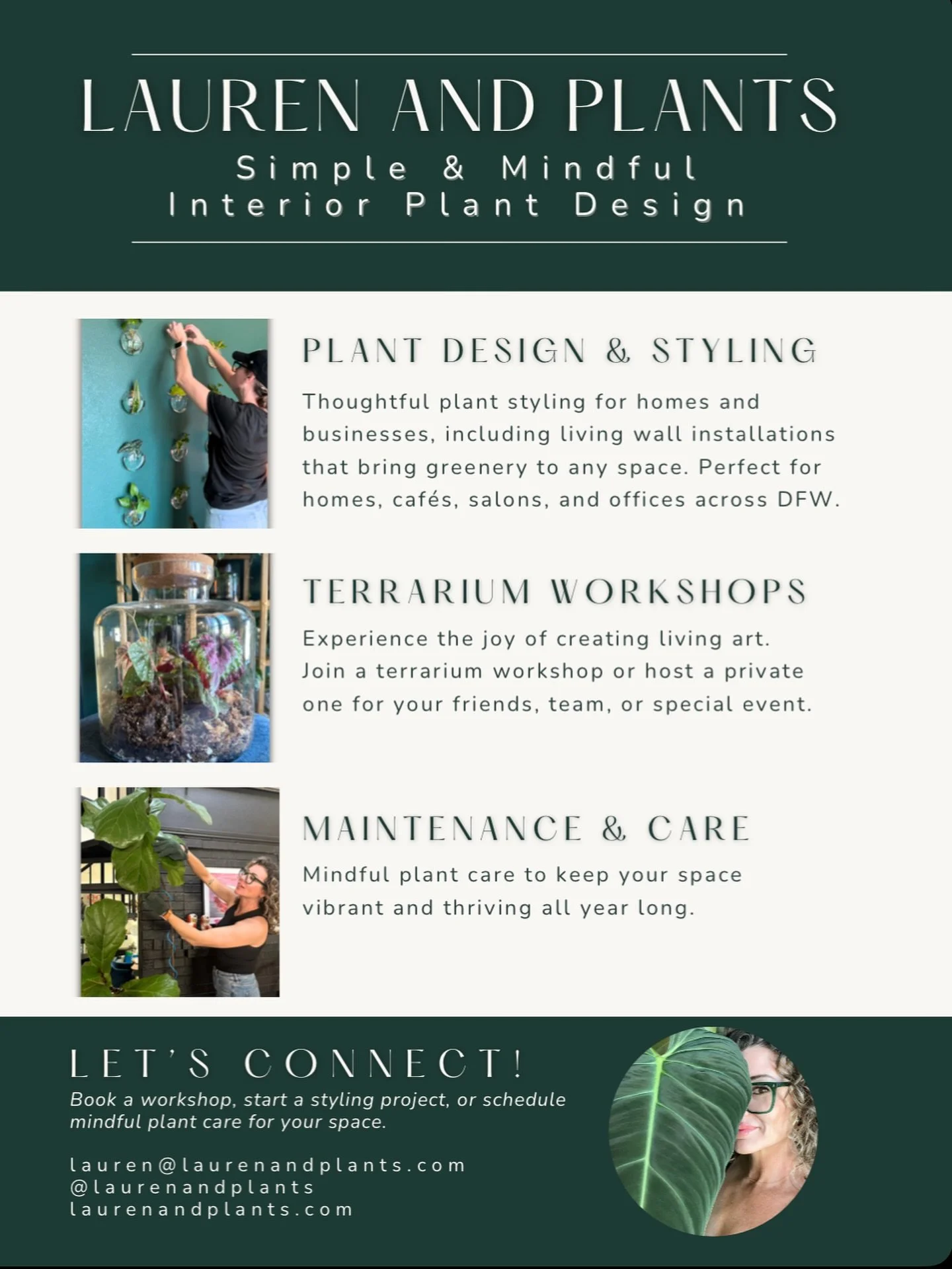 Here&rsquo;s a closer look at what Lauren and Plants offers across Dallas&ndash;Fort Worth. From styling your space to hosting terrarium workshops and keeping your plants thriving, everything I do is rooted in a simple and mindful approach.

If you&r