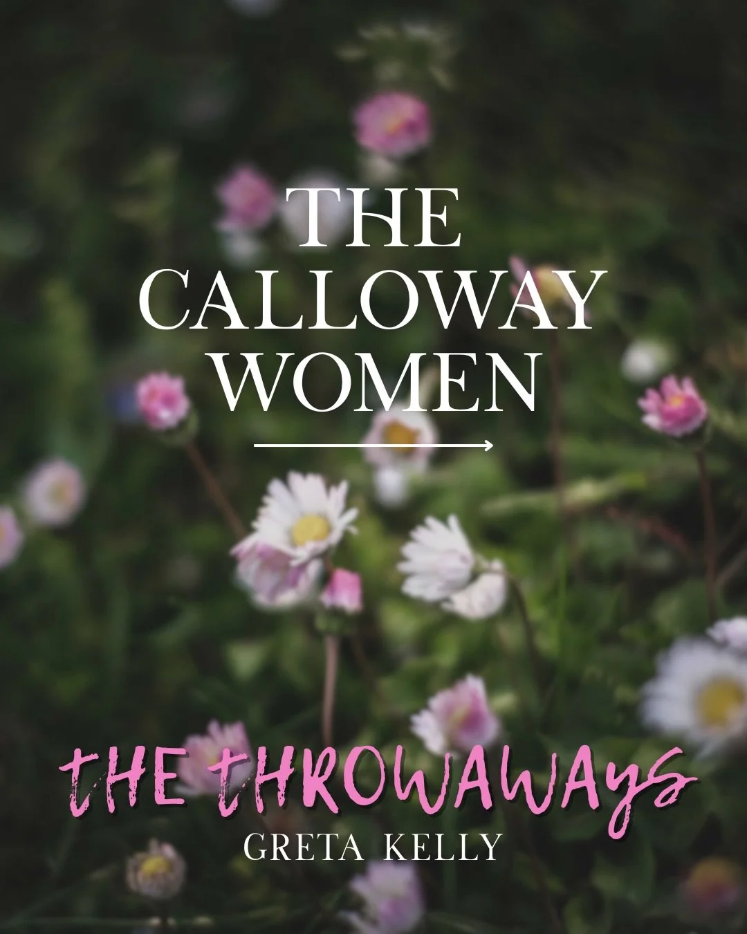 Meet the Calloway women of THE THROWAWAYS! 3 generations of trauma, drama and old lives better left buried. 

THE THROWAWAYS:
The Calloway women are notorious for three things: Olympic-level banter, an inexplicable fear of dolls, and secrets. 

And o